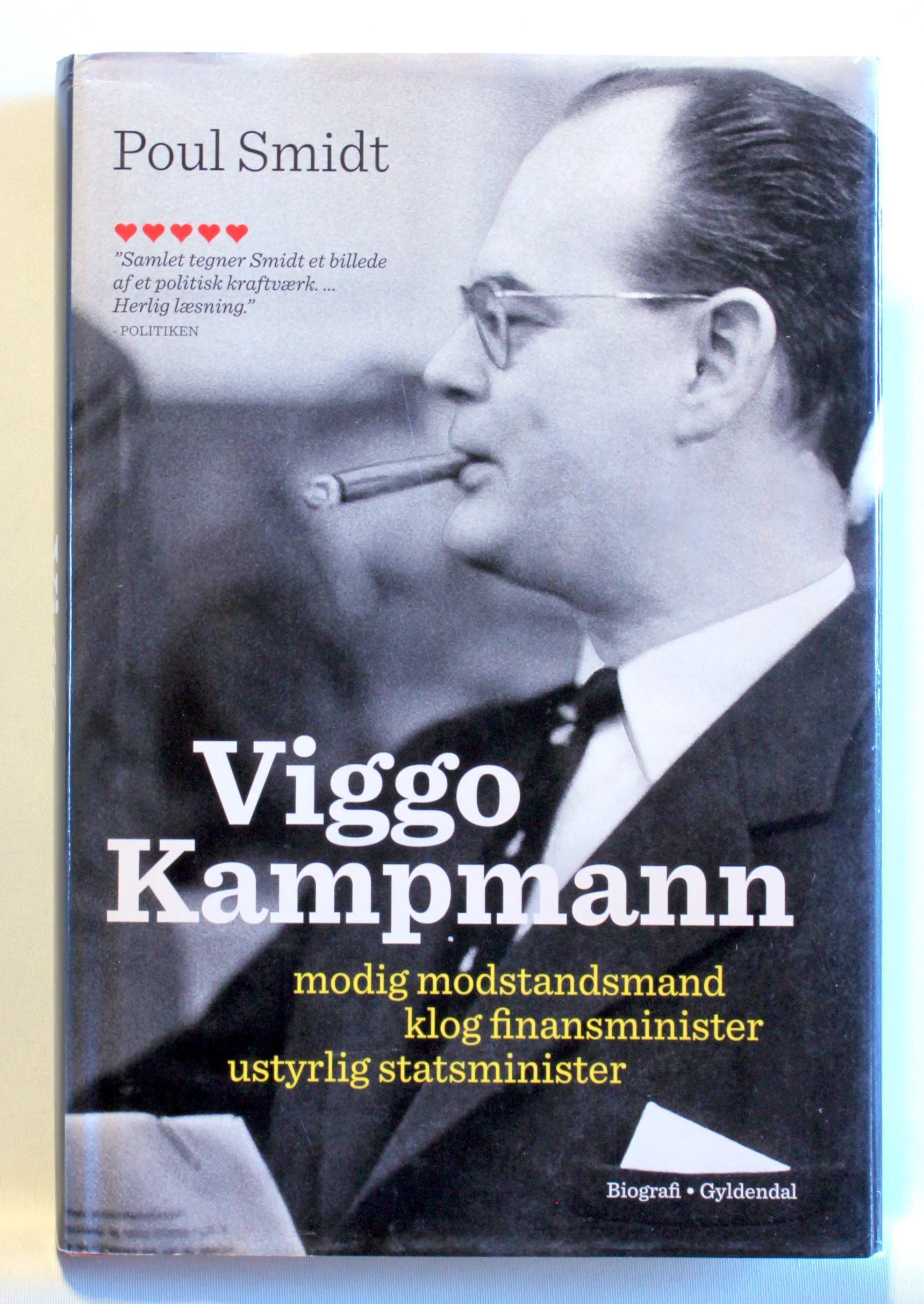 Viggo Kampmann – modig modstandsmand, klog finansminister, ustyrlig statsminister