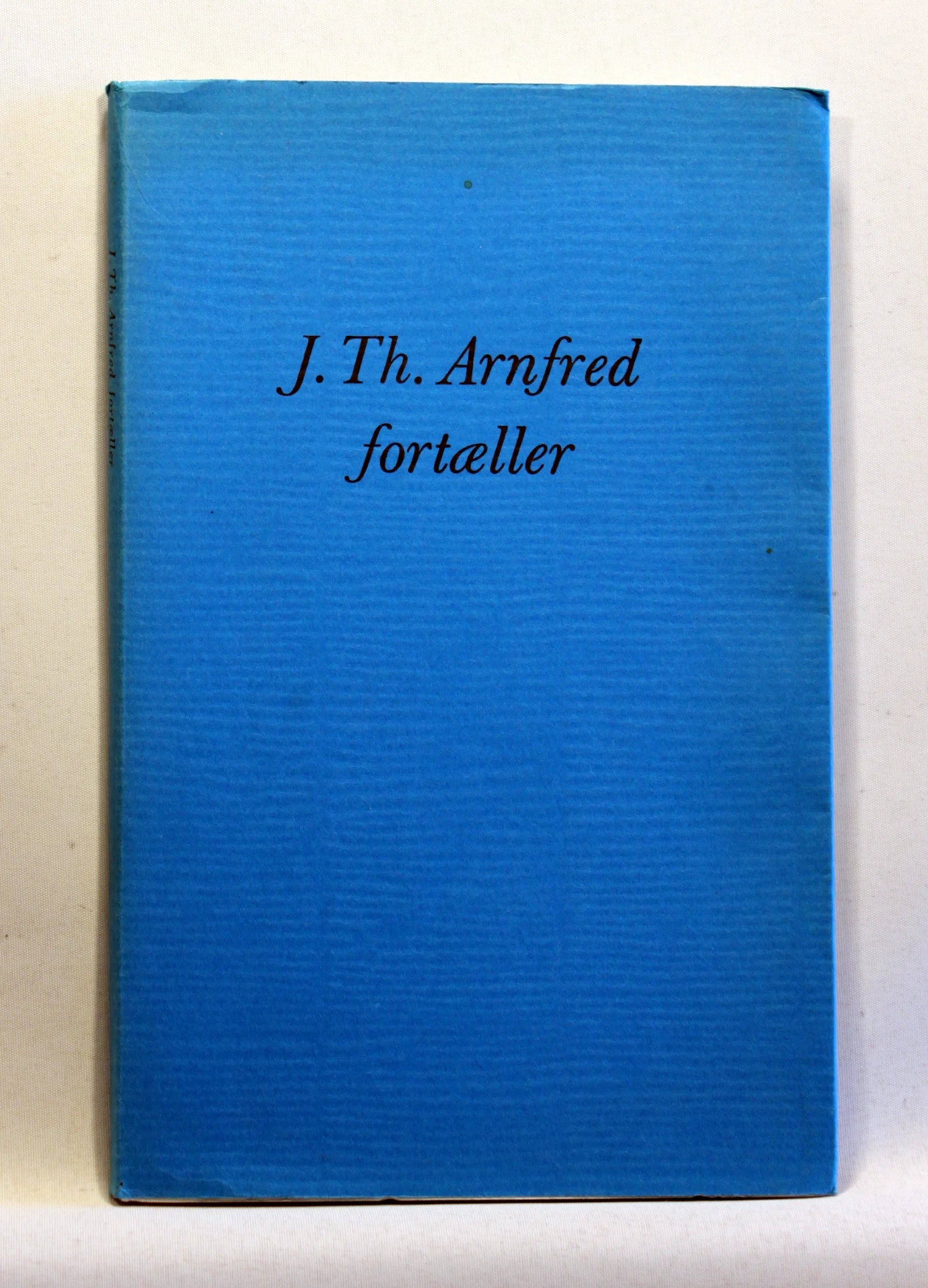 J. Th. Arnfred fortæller