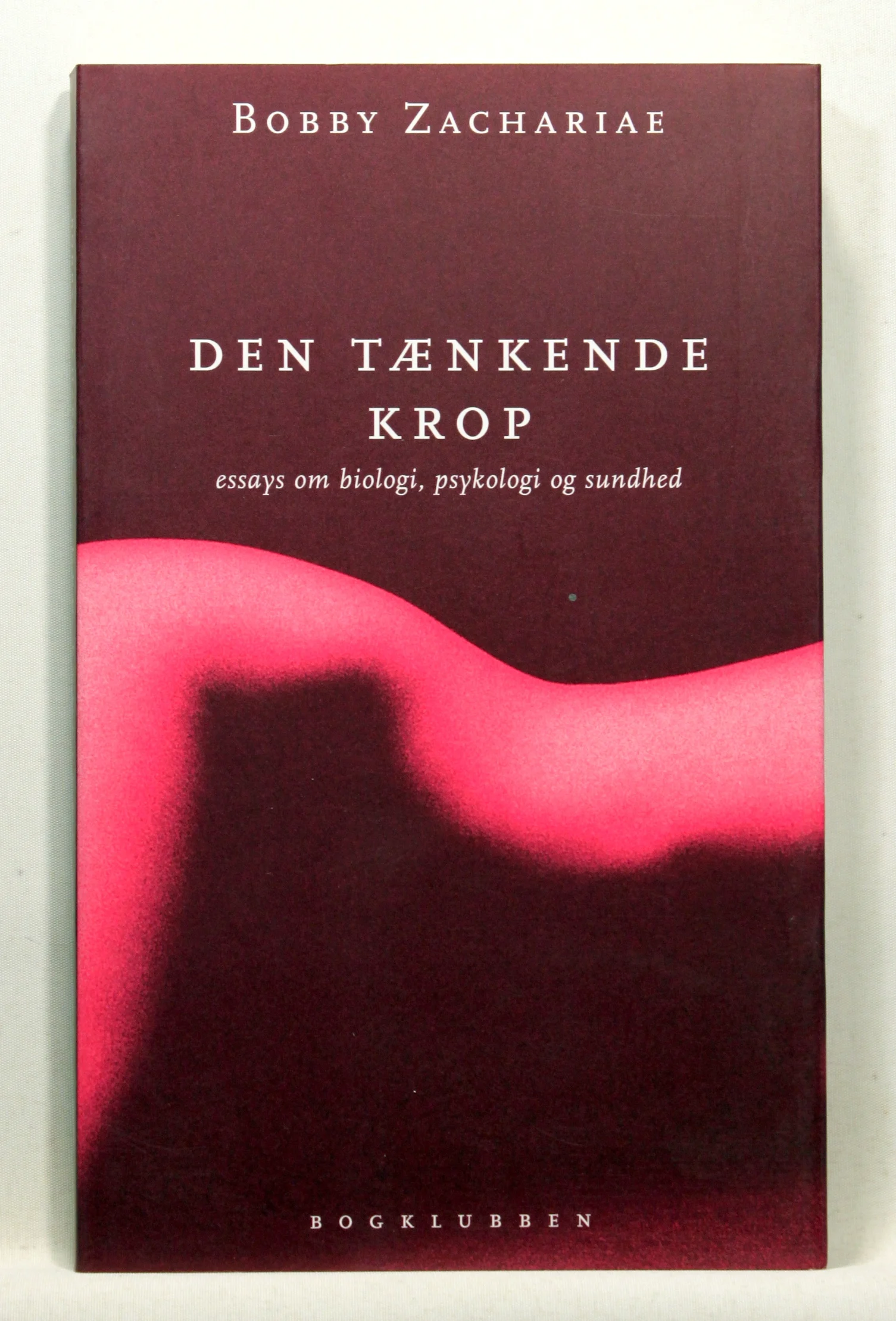 Den tænkende krop – essays om biologi, psykologi og sundhed