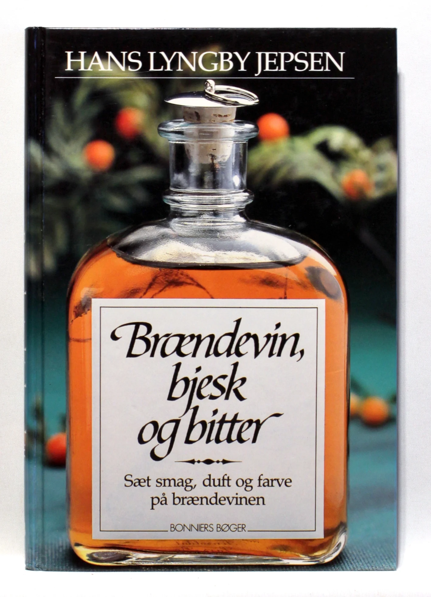 Brændevin, bjesk og bitter. Sæt smag, duft og farve på brændevinen