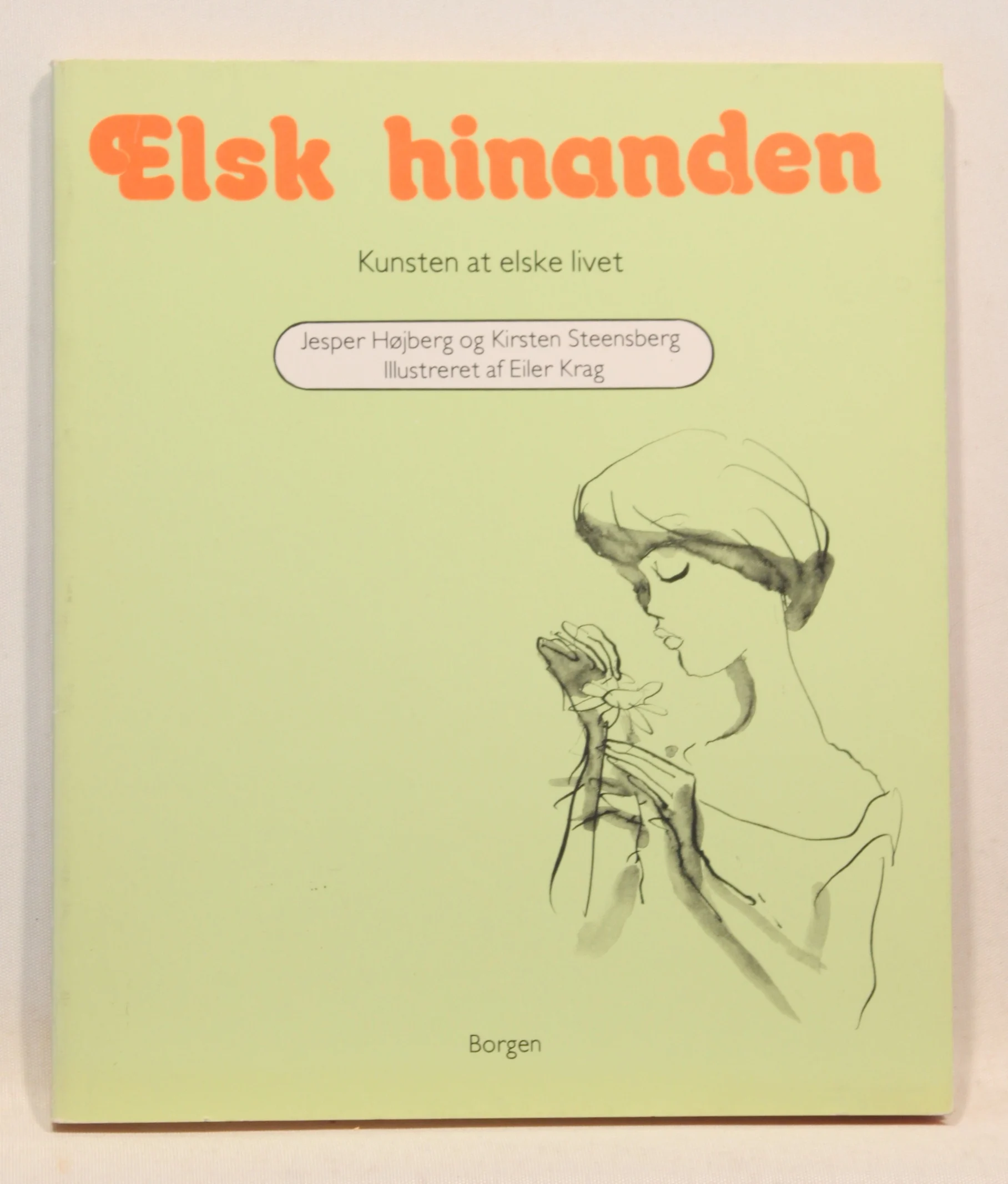 Elsk hinanden. Kunsten at elske livet