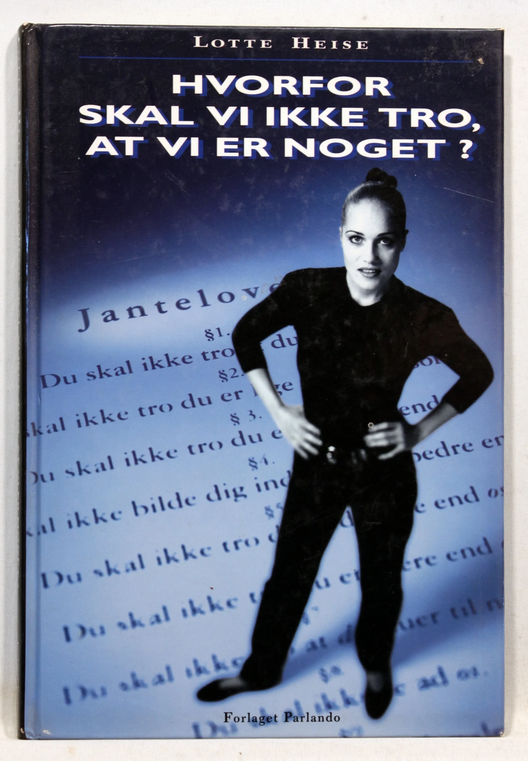 Hvorfor skal vi ikke tro, at vi er noget?