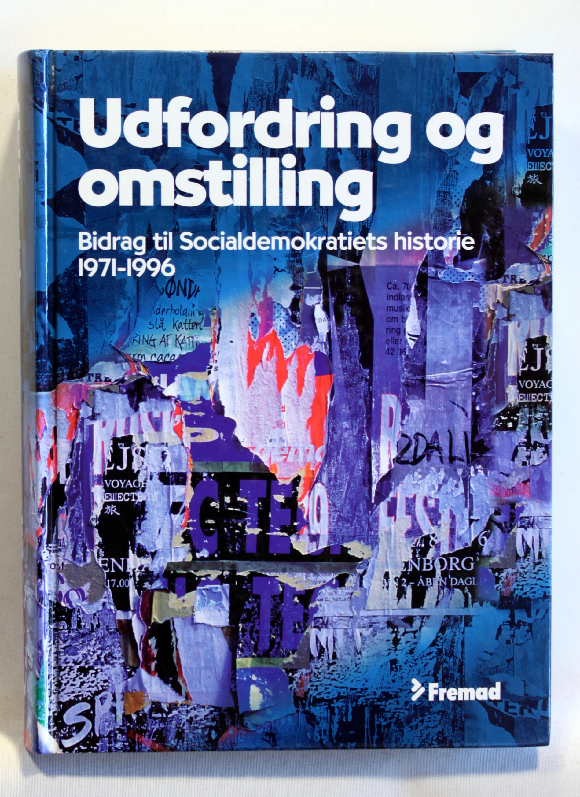Udfordring og omstilling. Bidrag til Socialdemokratiets historie 1971-1996