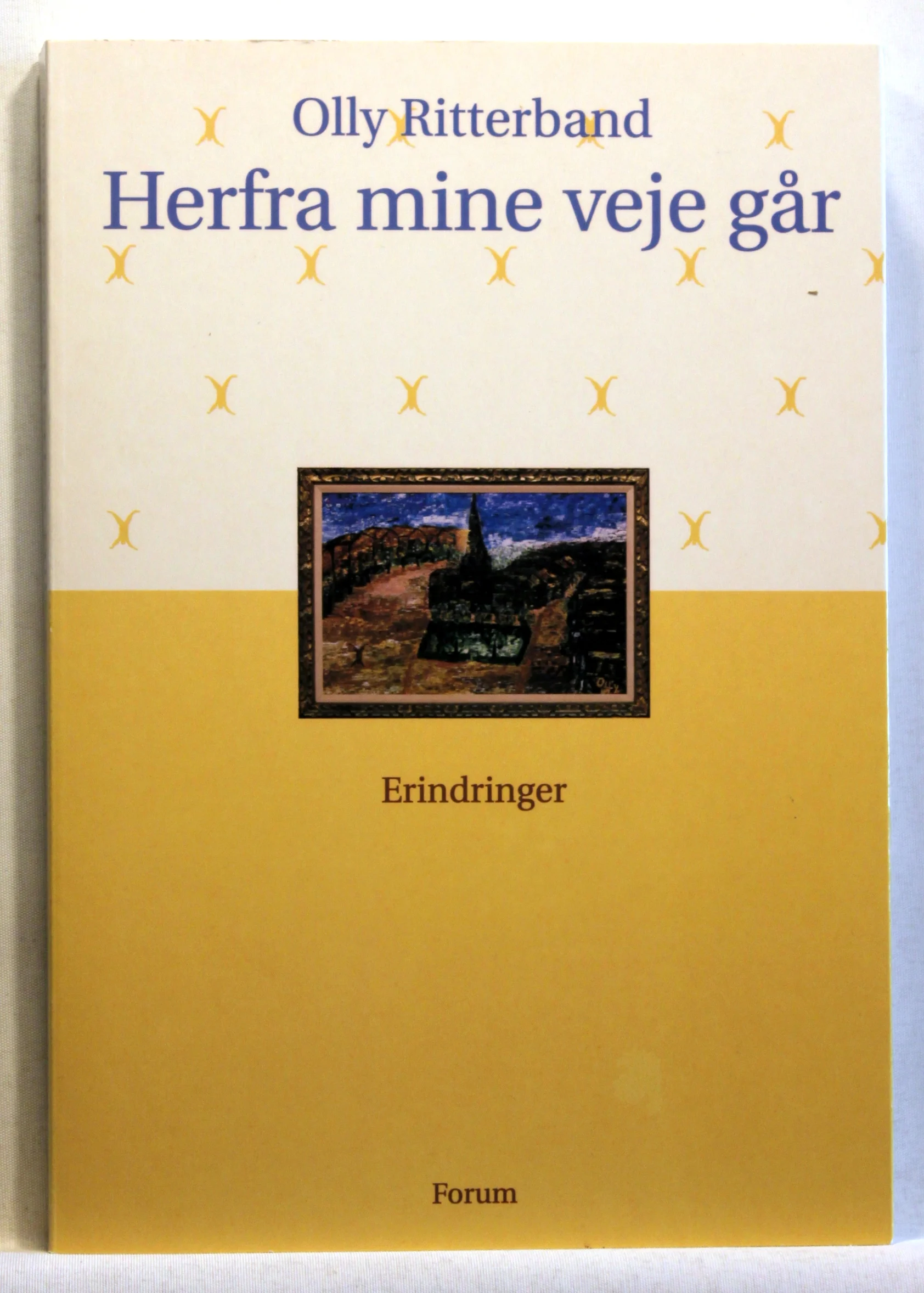 Herfra mine veje går. Erindringer