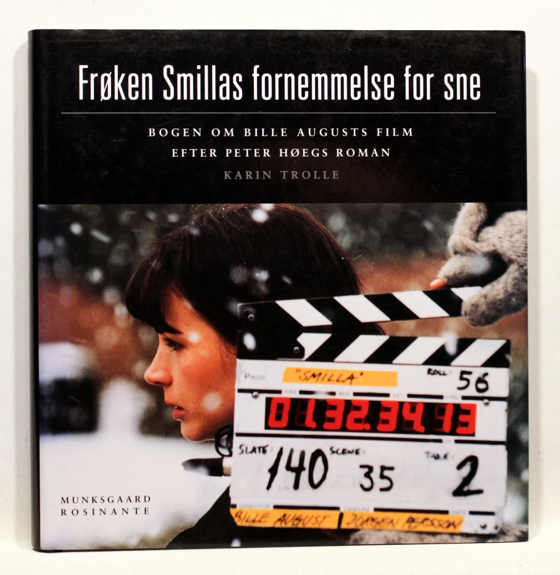 Frøken Smillas fornemmelse for sne. Bogen om Bille Augusts film efter Peter Høegs roman