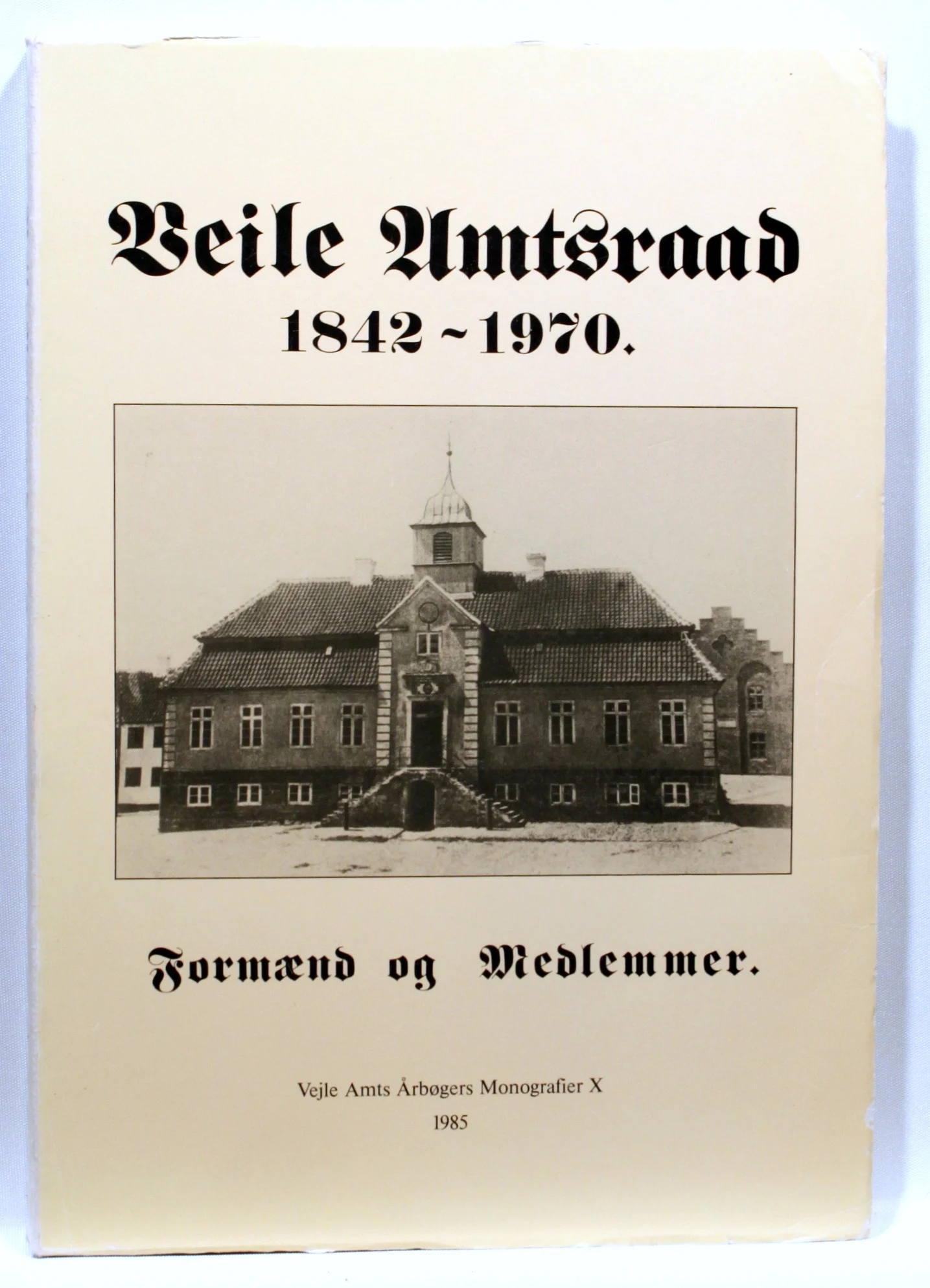 Vejle Amtsraad 1842 – 1970. Formænd og Medlemmer