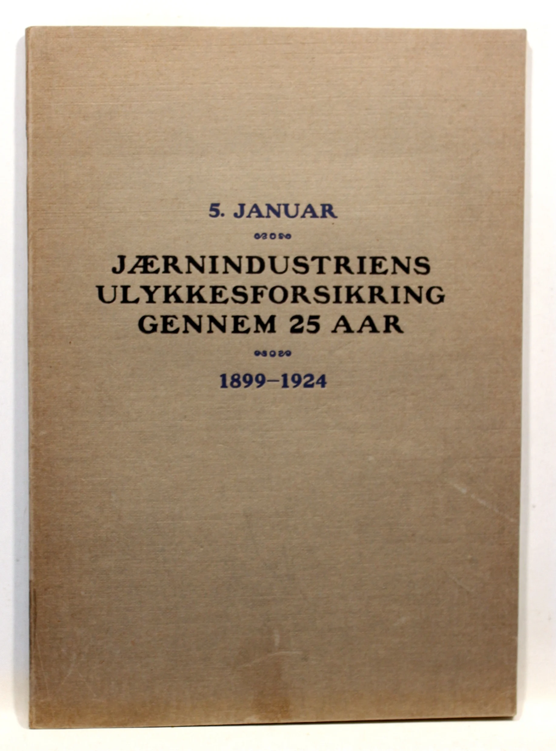 Jærnindudtriens Ulykkesforsikring gennem 25 Aar 1899-1924