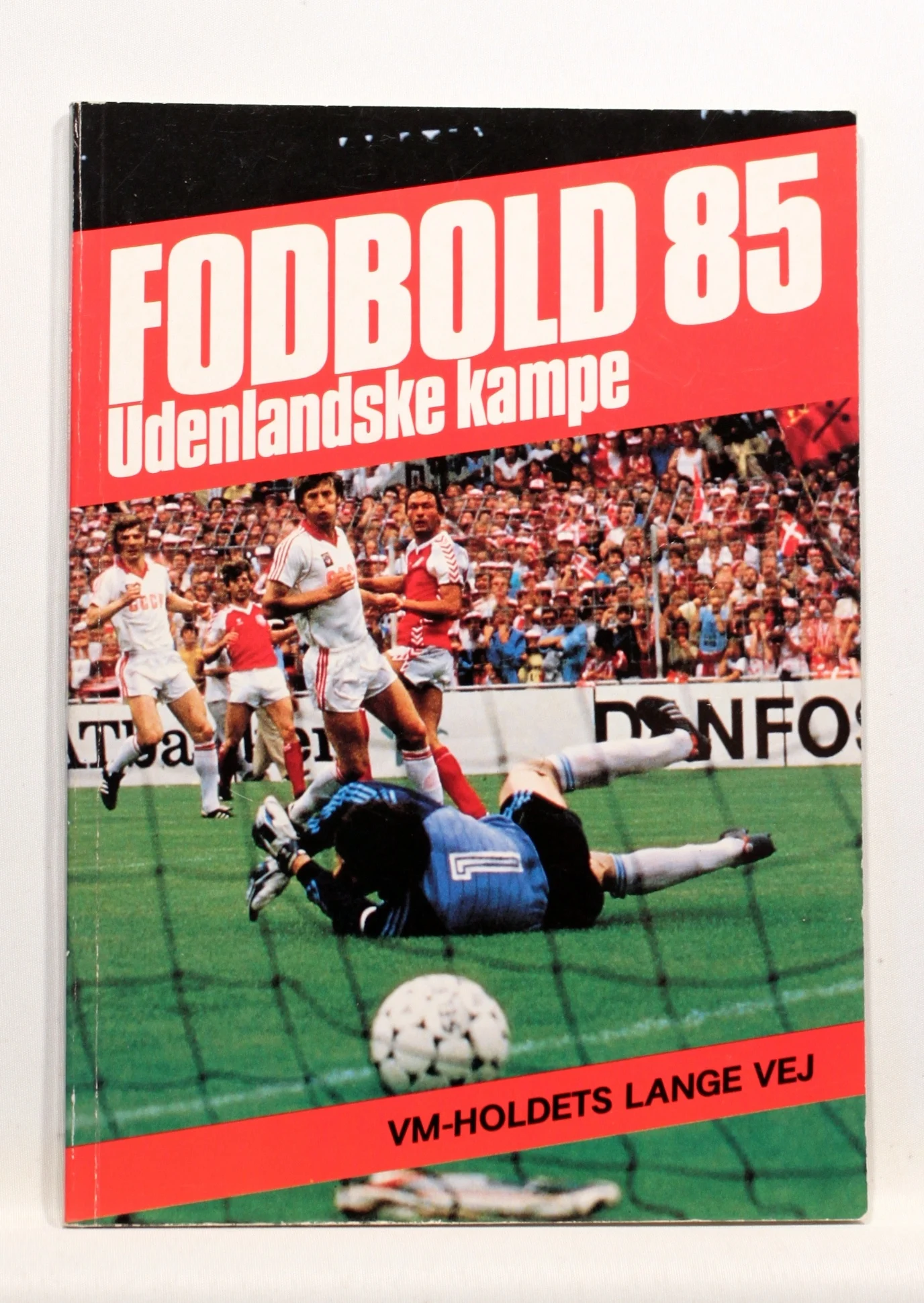 Fodbold 85. Udenlandske kampe