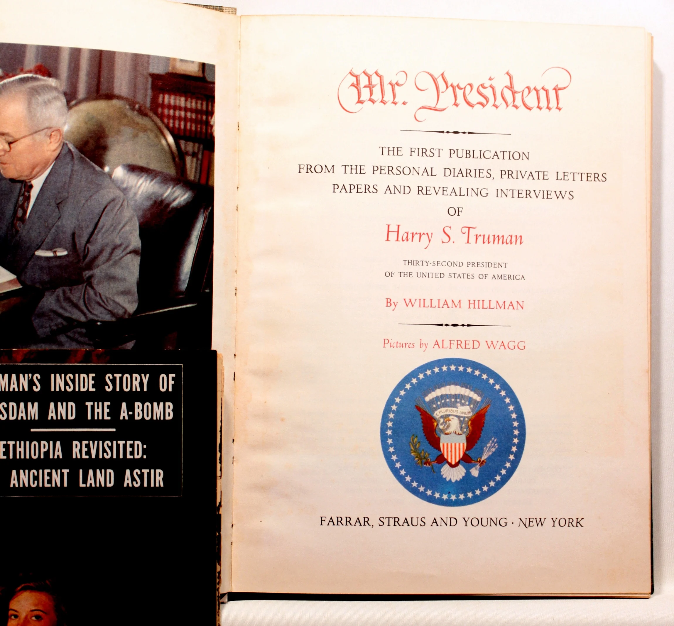 Mr. President. The First Publication from the Personal Diaries, Private Letters, Papers, and Revealing Interviews of Harry S. Truman, Thirty-Second President of the United States of America