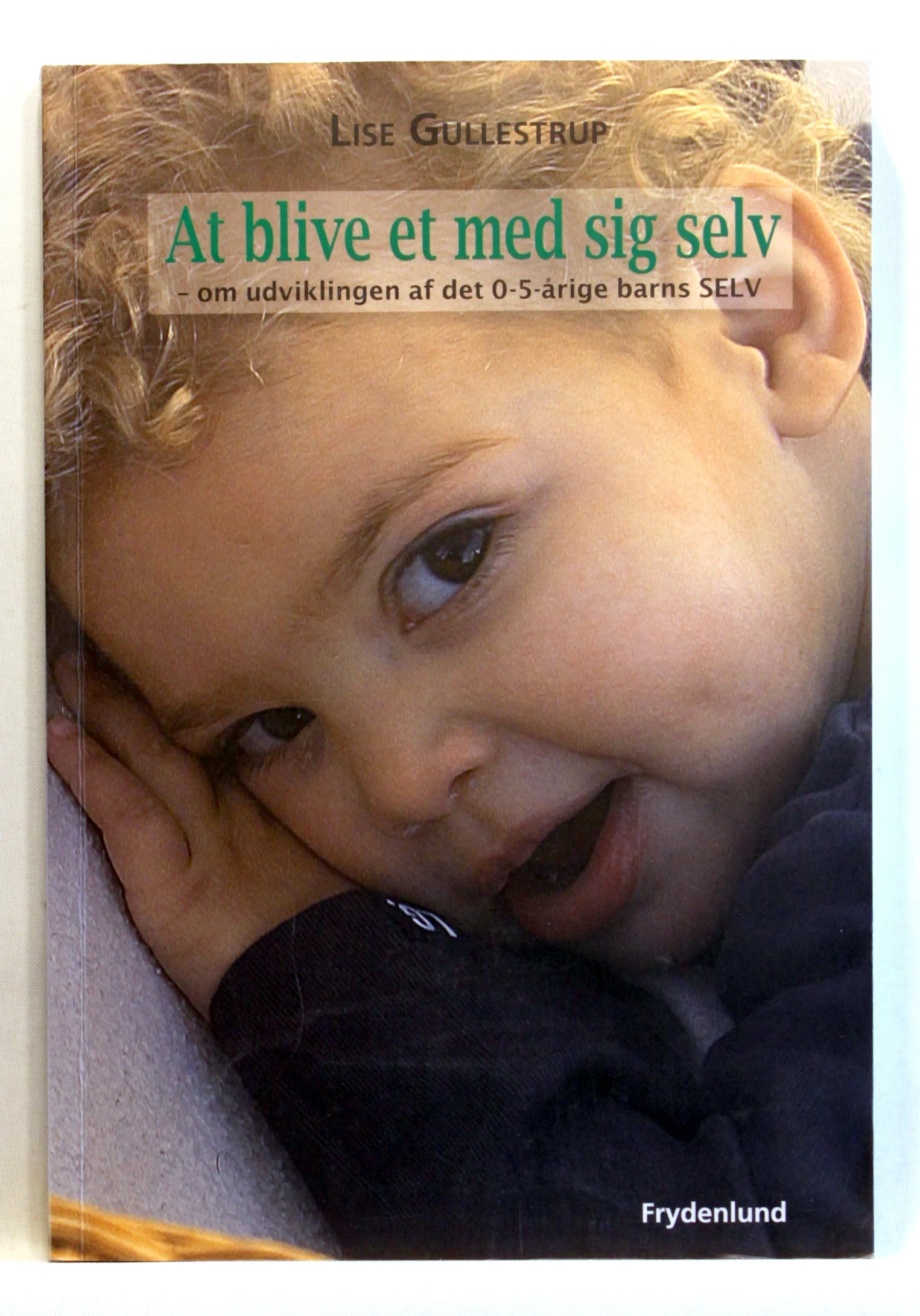 At blive et med sig selv – om udviklingen af ​​det 0-5 årige barns selv