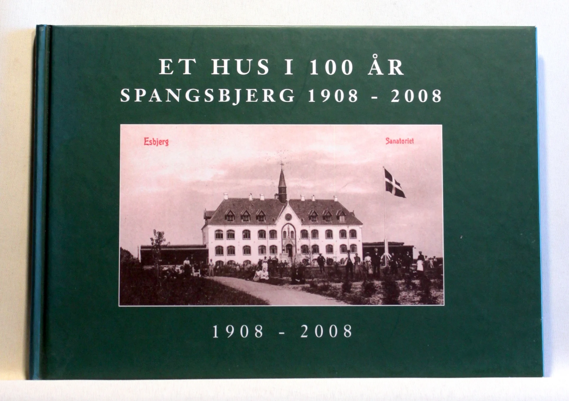 Et hus i 100 år. Spangsbjerg 1908-2008