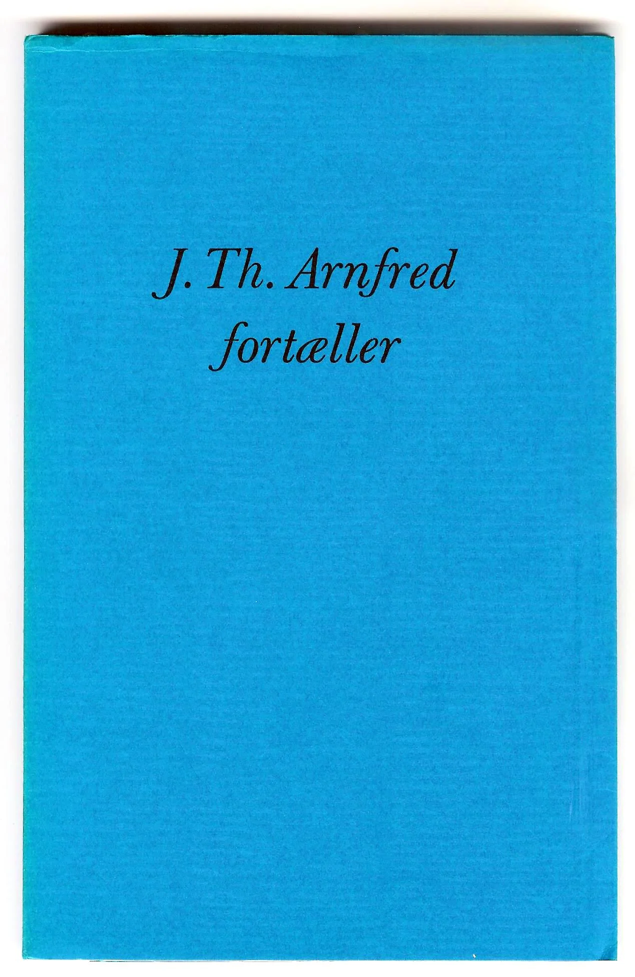 J. Th. Arnfred fortæller