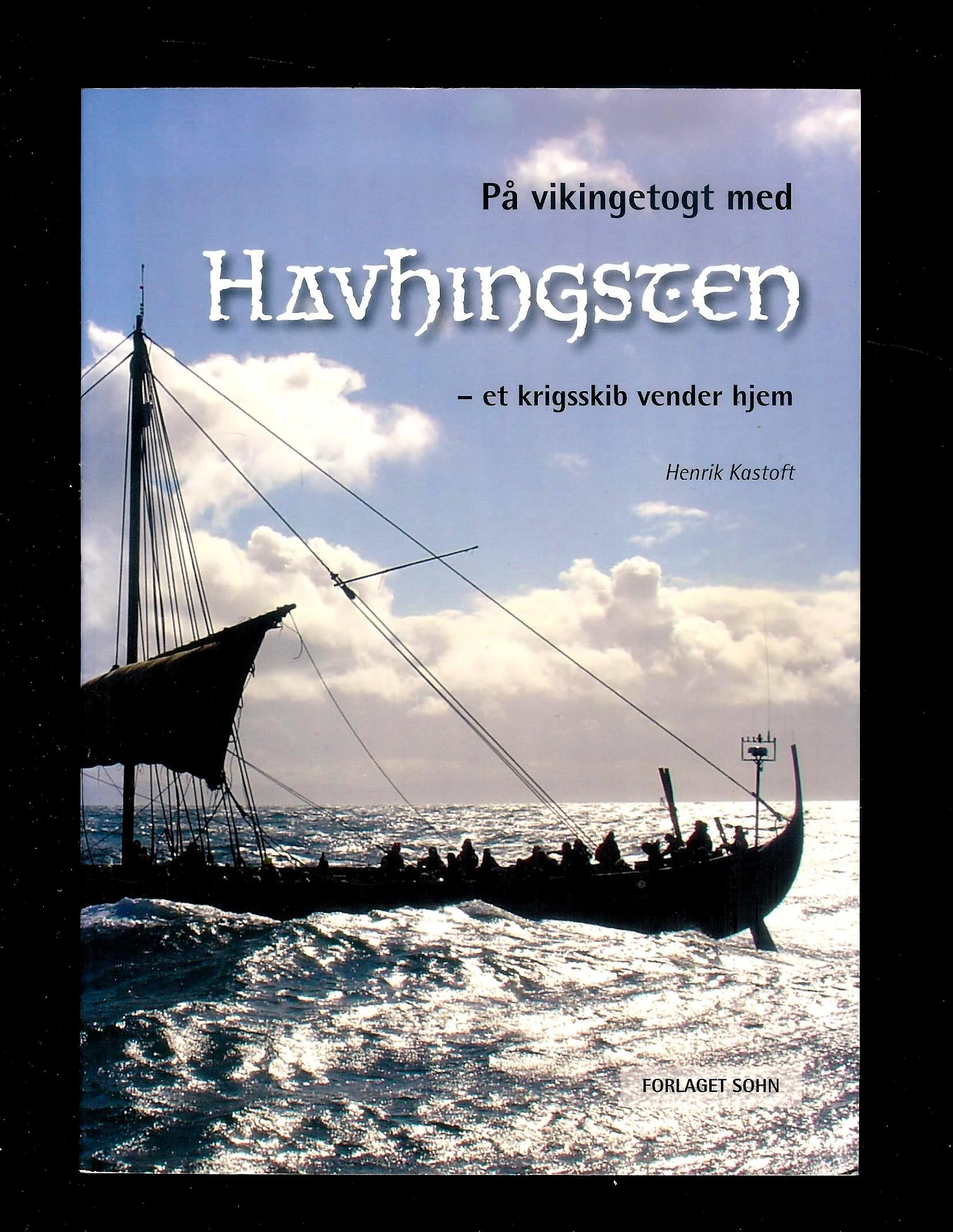 På vikingetogt med Havhingsten – et krigsskib vender hjem