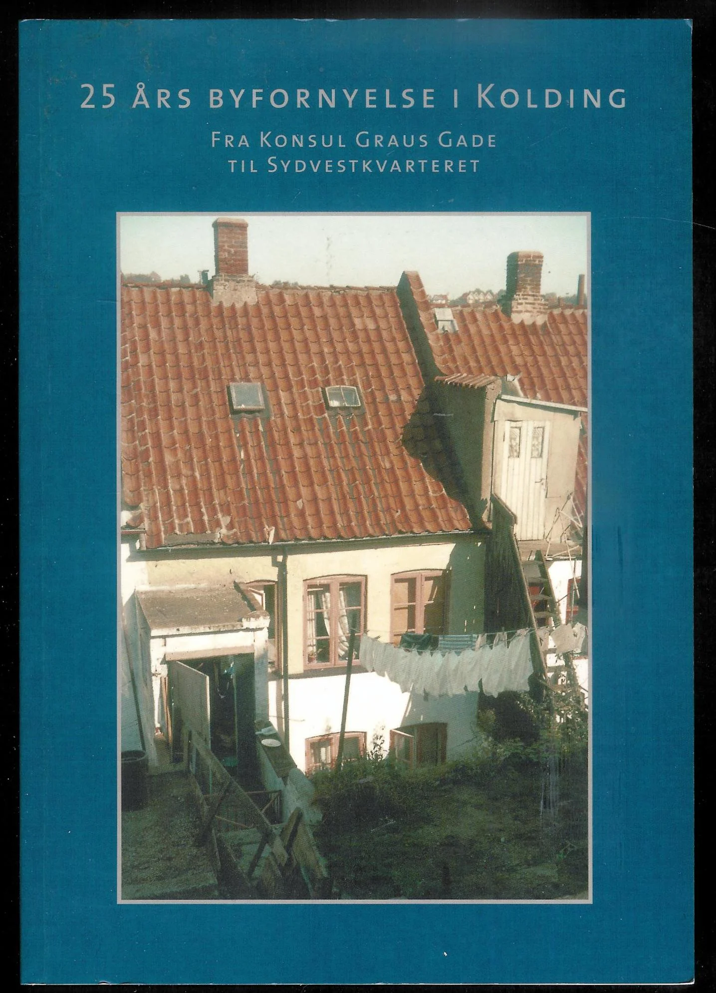25 års byfornyelse i Kolding – Fra Konsul Graus Gade til Sydvestkvarteret