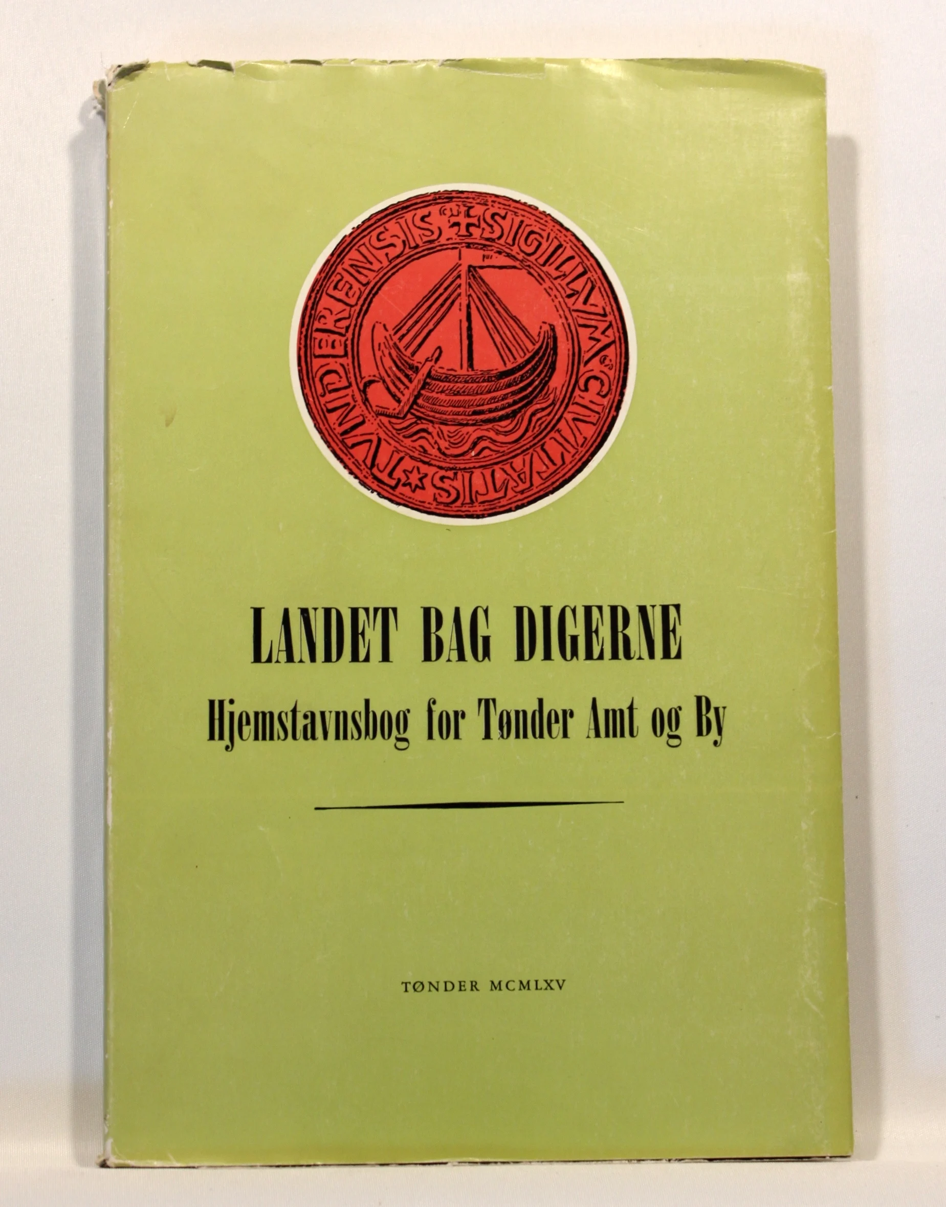 Landet Bag Digerne. Hjemstavnsbog for Tønder amt og by