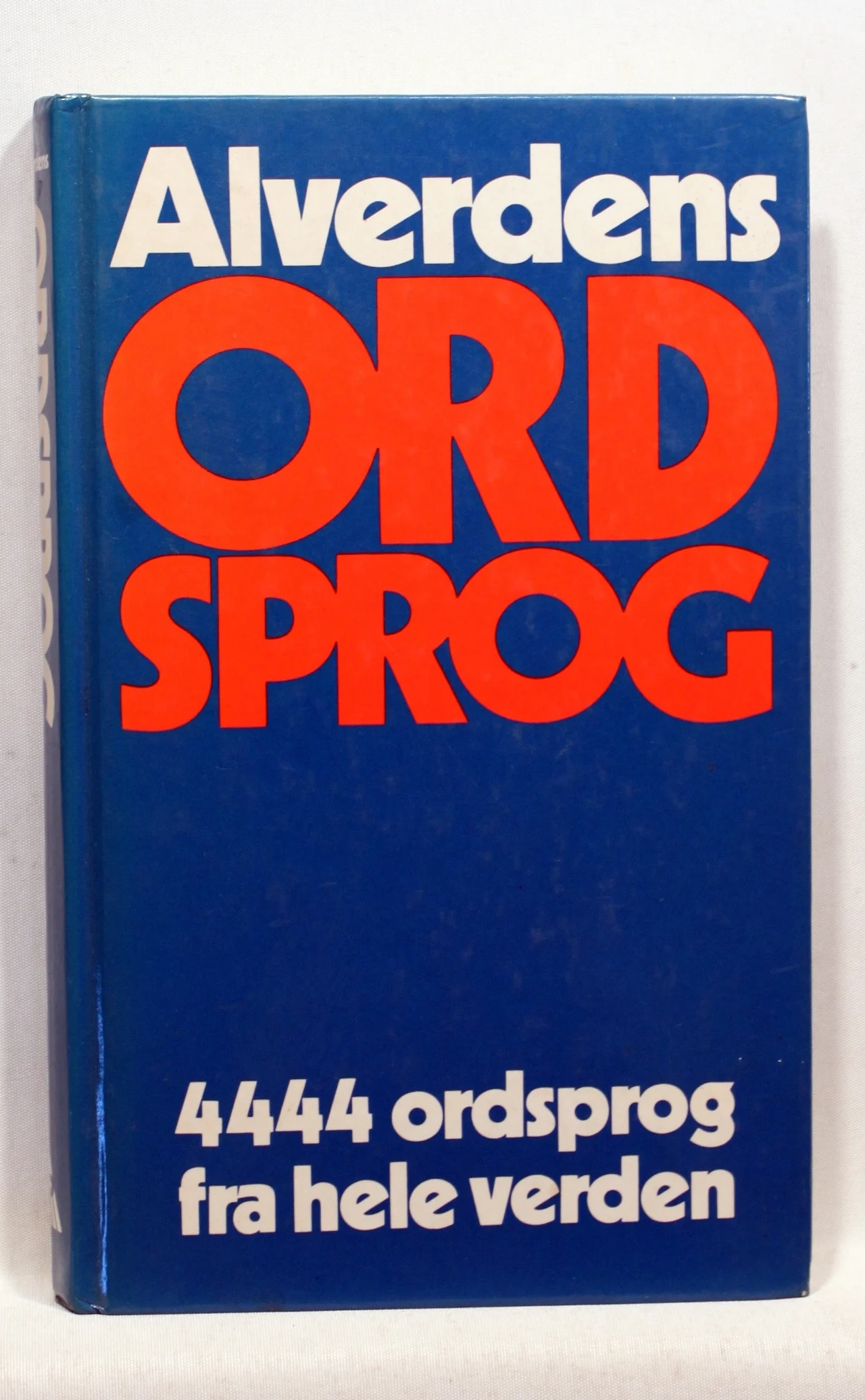 Alverdens Ordsprog. 4444 ordsprog fra hele verden