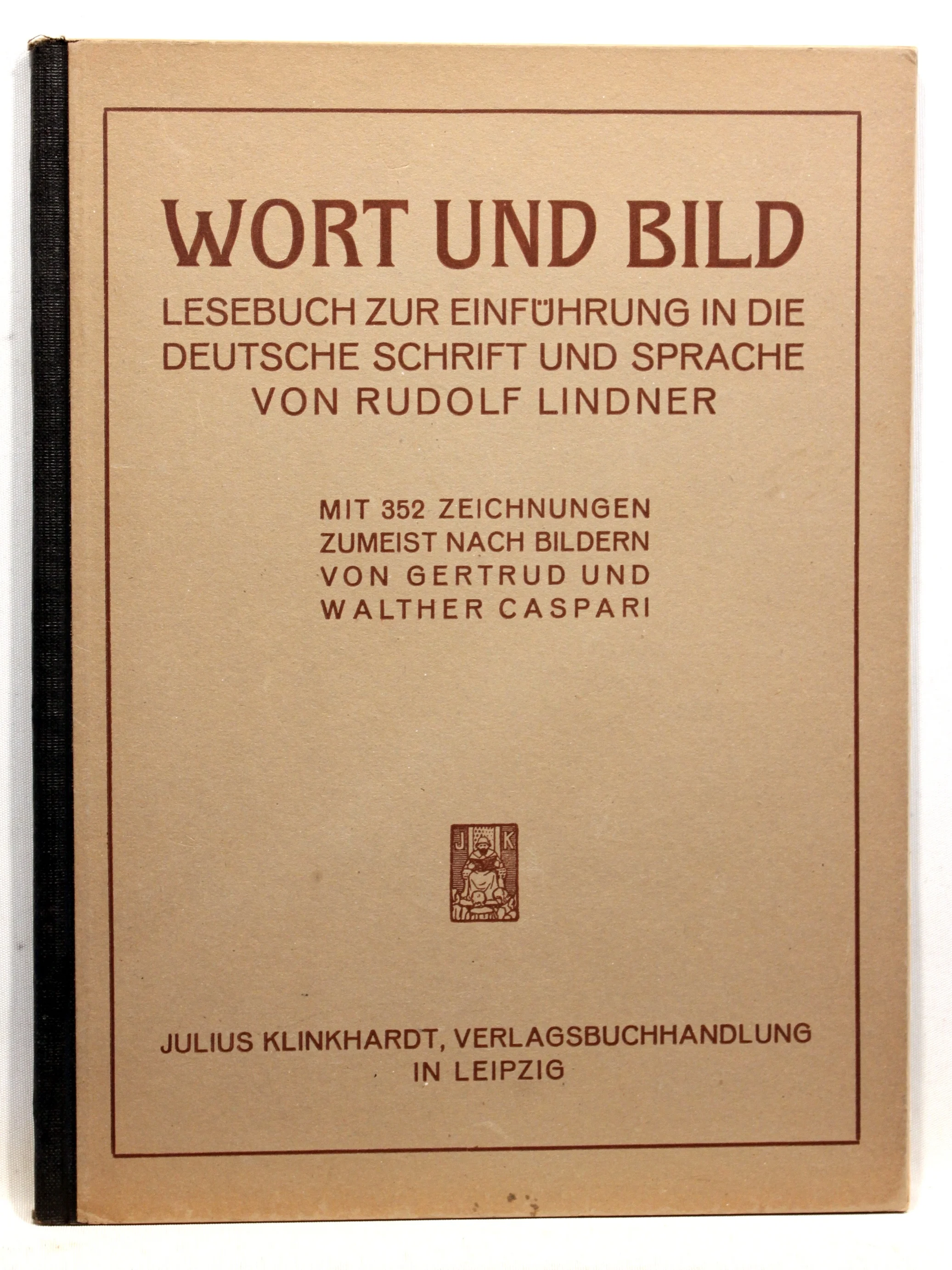 Wort und Bild. Lesebuch zur Einführung in die deutsche Schrift und Sprache von Rudolf Lindner