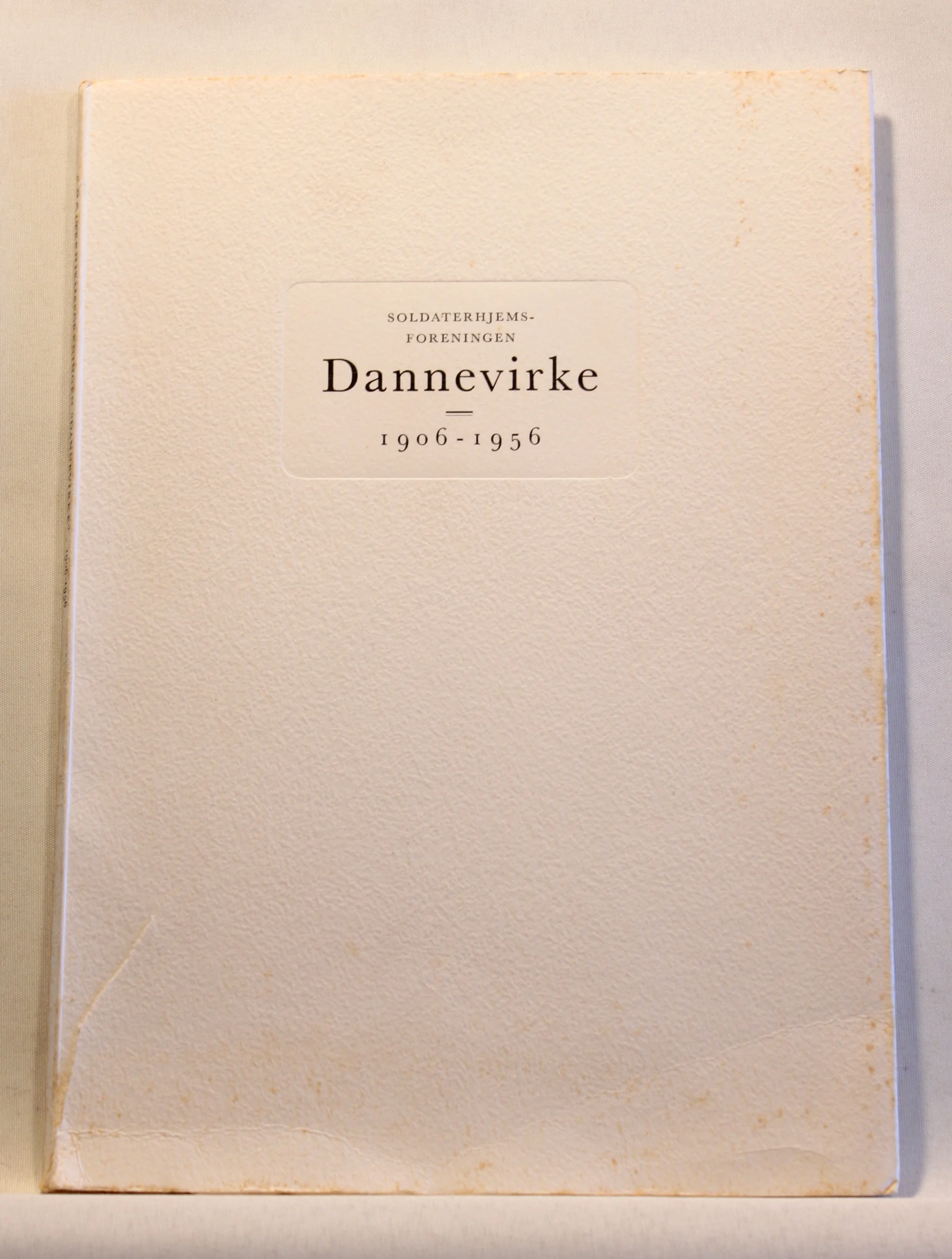 Soldaterhjemsforeningen Dannevirke 1906-1956
