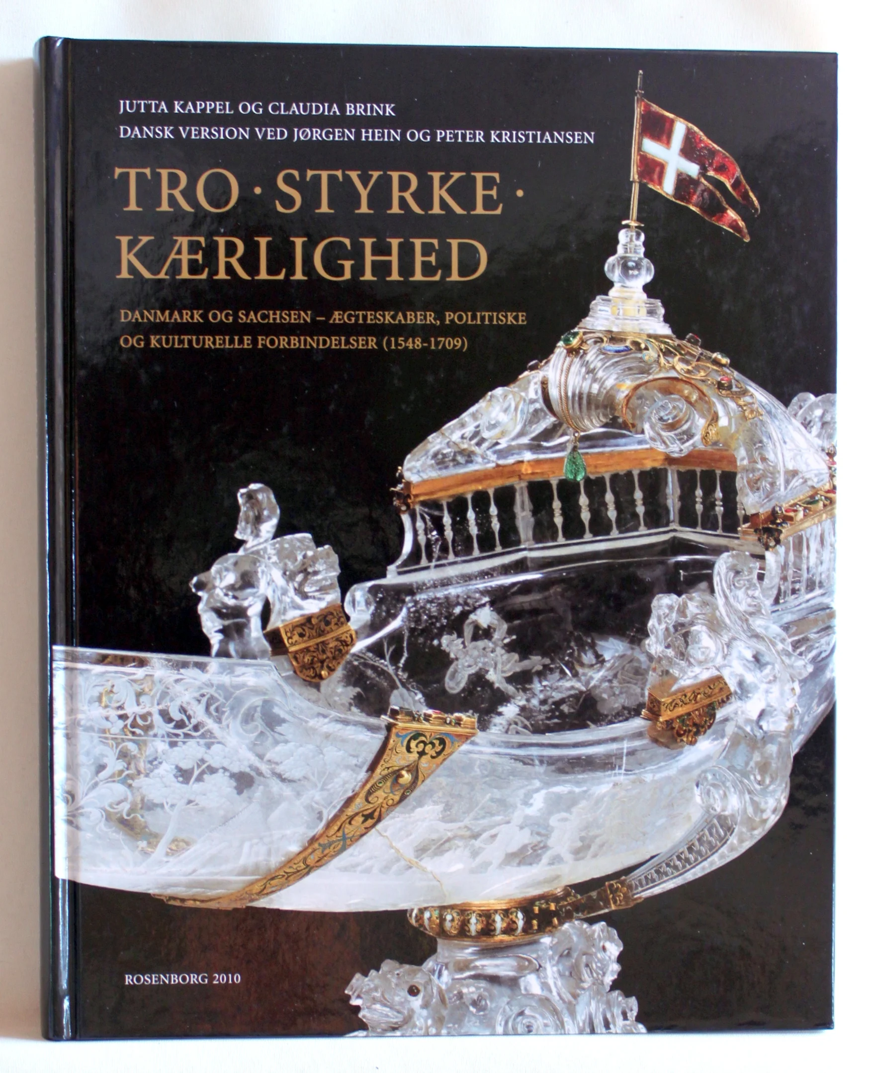 Tro, styrke, kærlighed. Danmark og Sachsen – ægteskaber, politiske og kulturelle forbindelser (1548-1709)