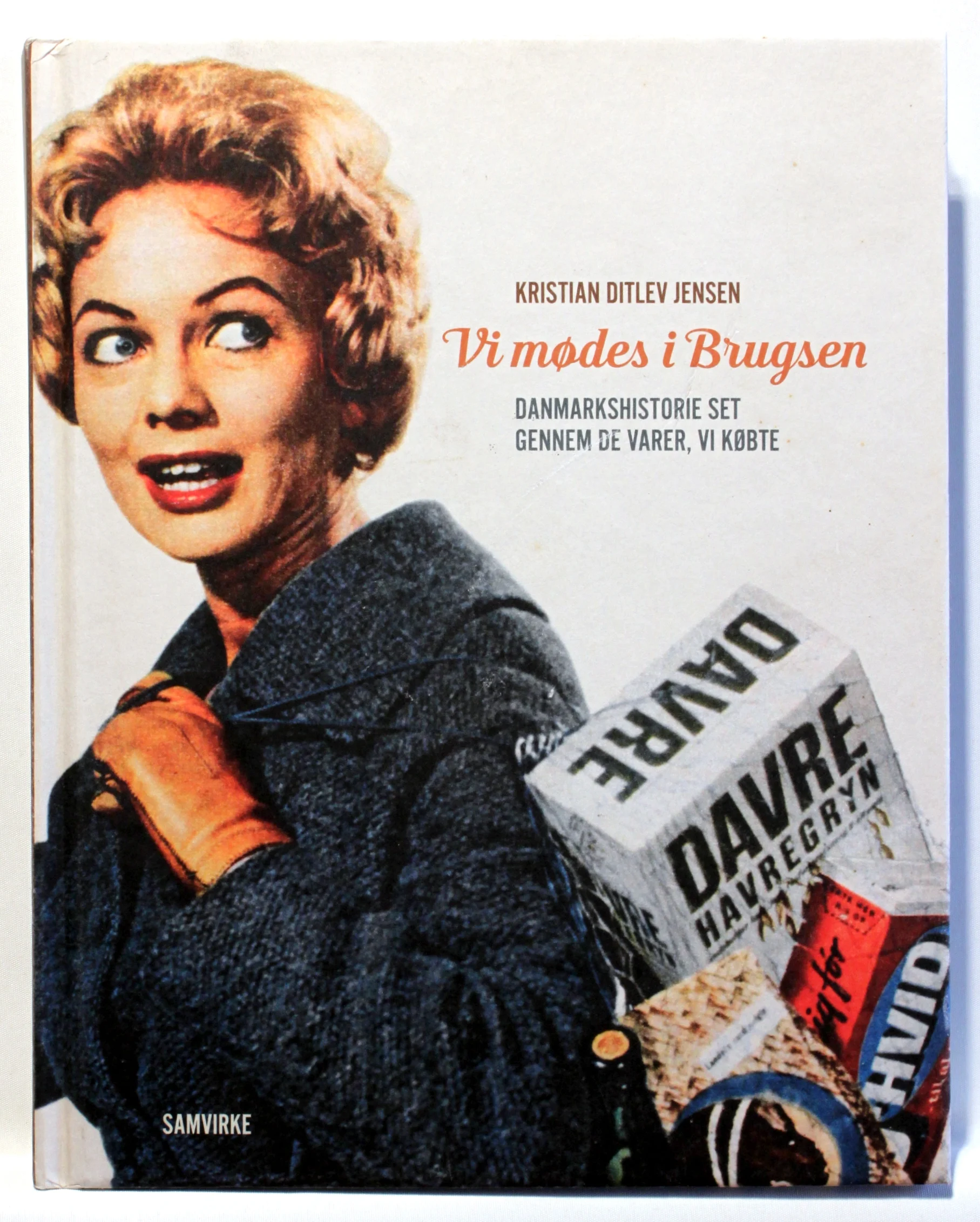 Vi mødes i Brugsen. Danmarkshistorie set gennem de varer, vi købte