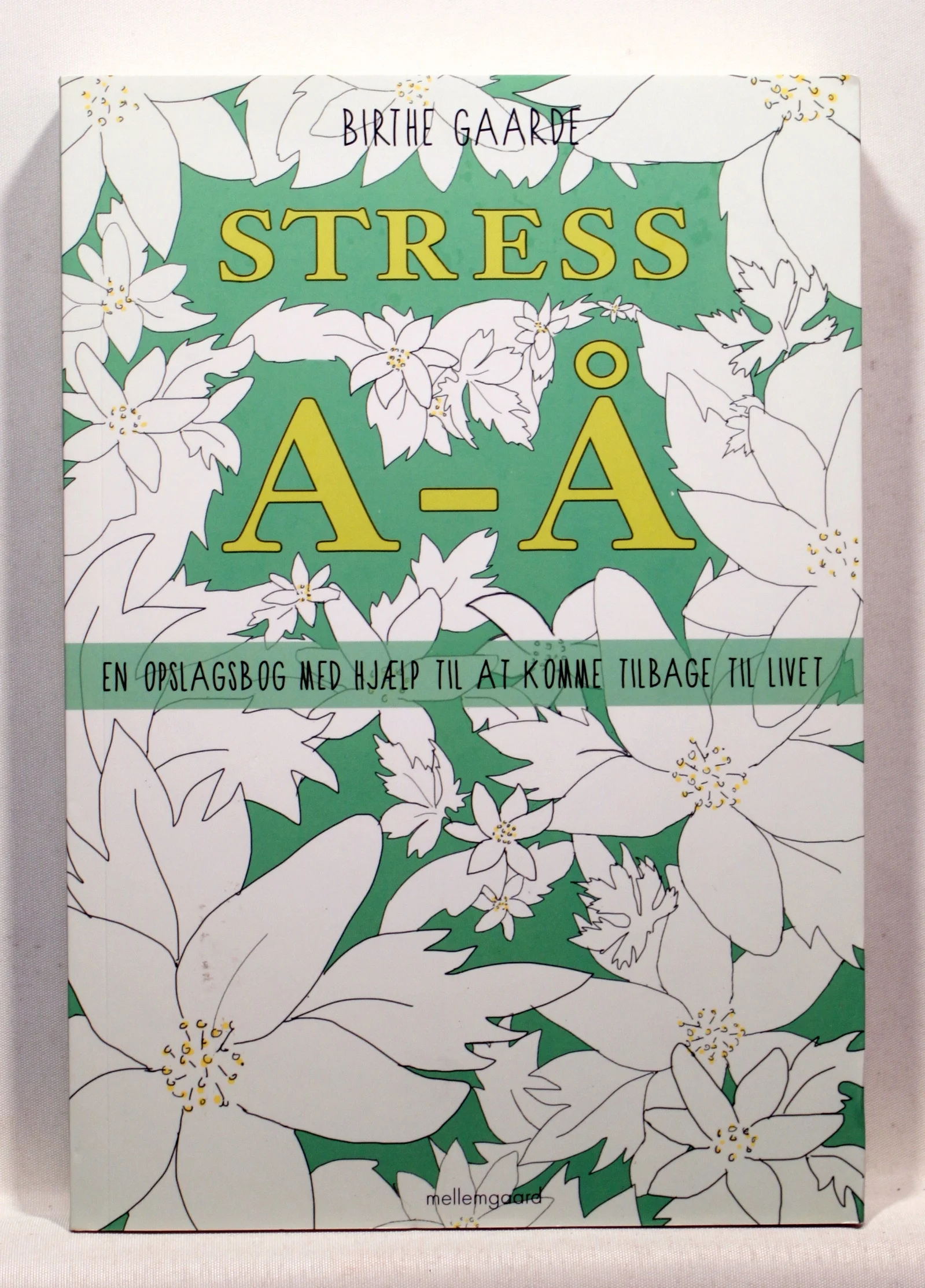 Stress A-Å. En opslagsbog med hjælp til at komme tilbage til livet