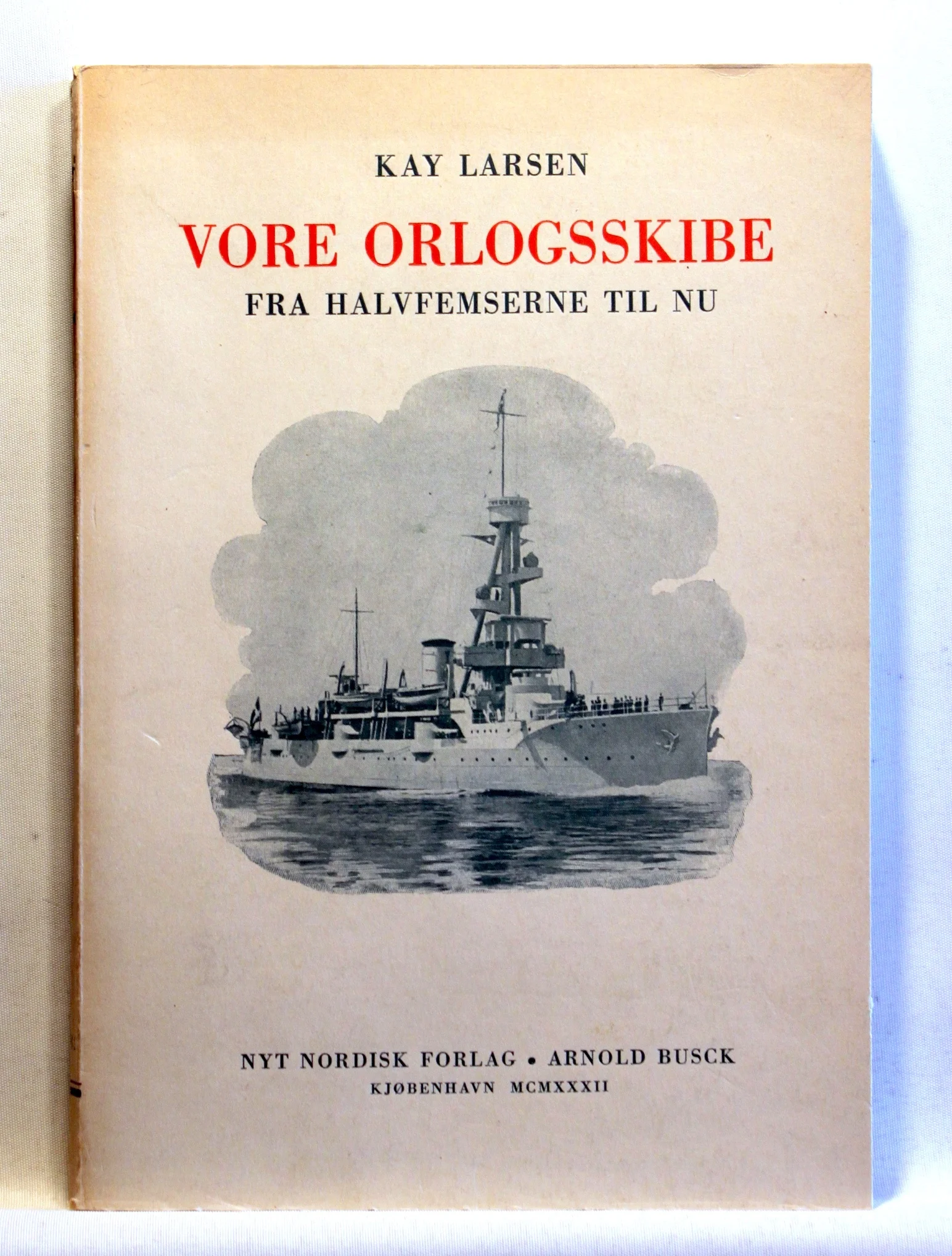 Vore orlogsskibe. Fra halvfemserne til nu