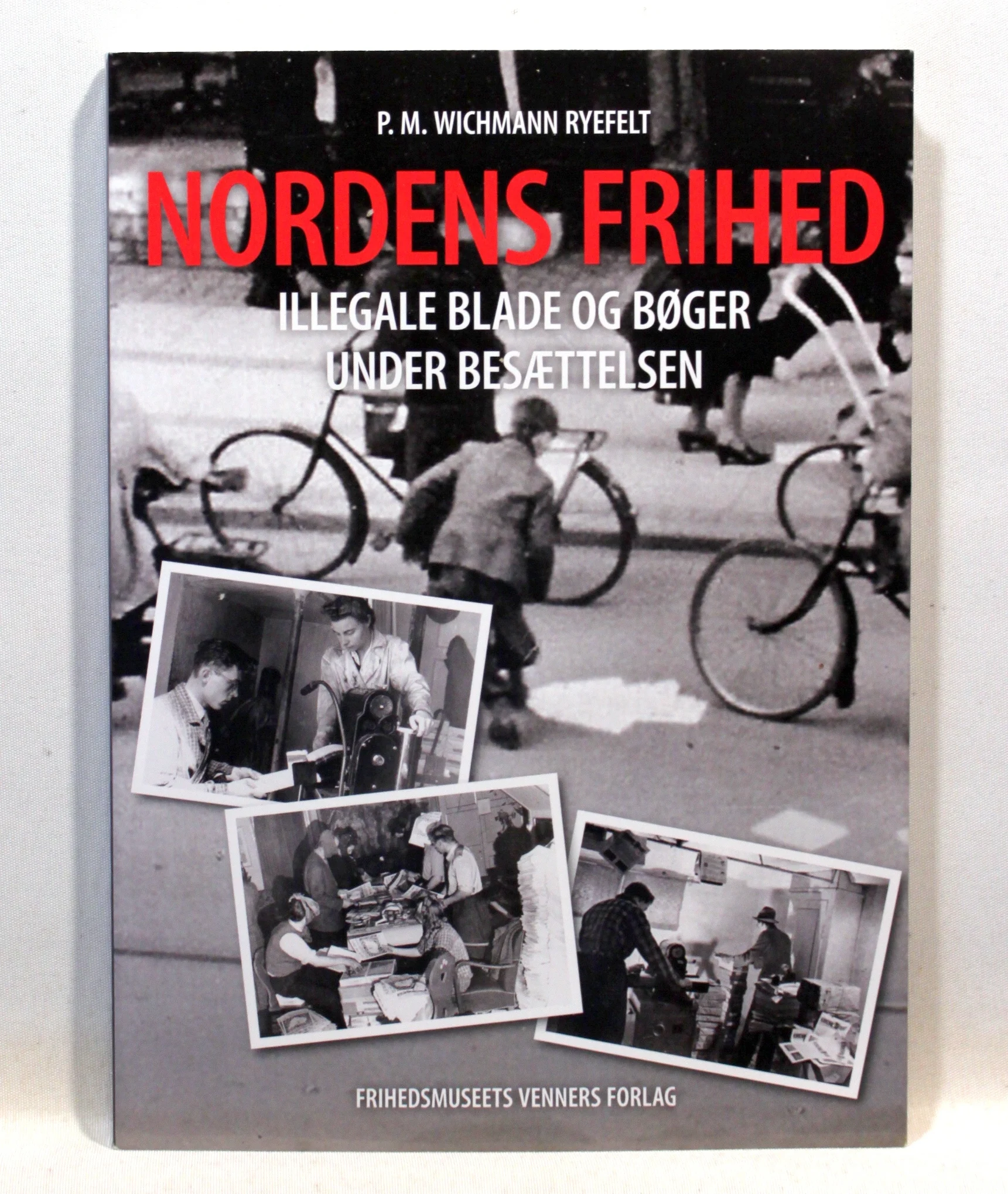 Nordens frihed. Illegale blade og bøger under besættelsen