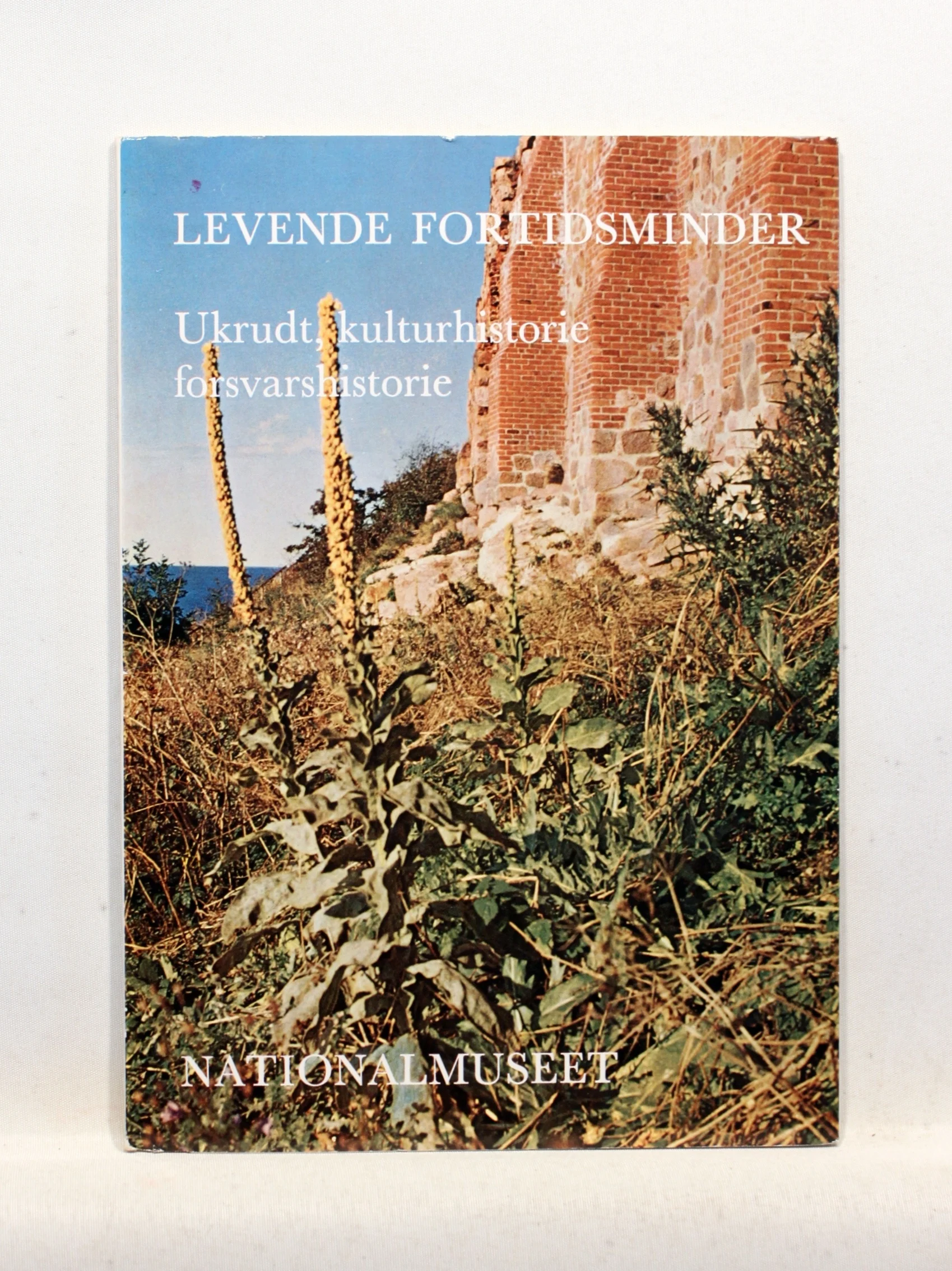 Levende fortidsminder. Ukrudt, kulturhistorie, forsvarshistorie