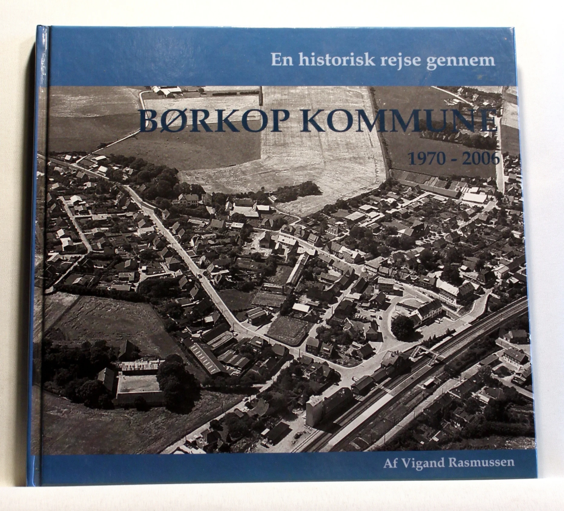 Børkop Kommune 1970-2006. En Historisk Rejse Gennem 37 år