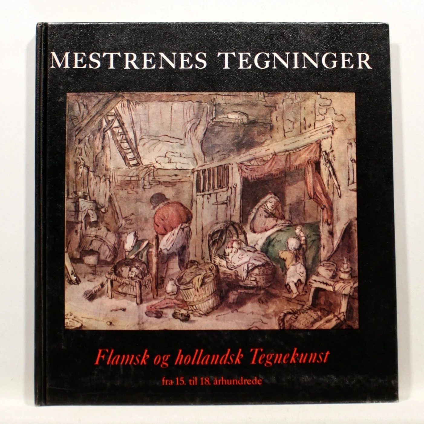 Mestrenes tegninger. Flamsk og Hollandsk tegnekunst . Fra 15. yil 18. århundrede