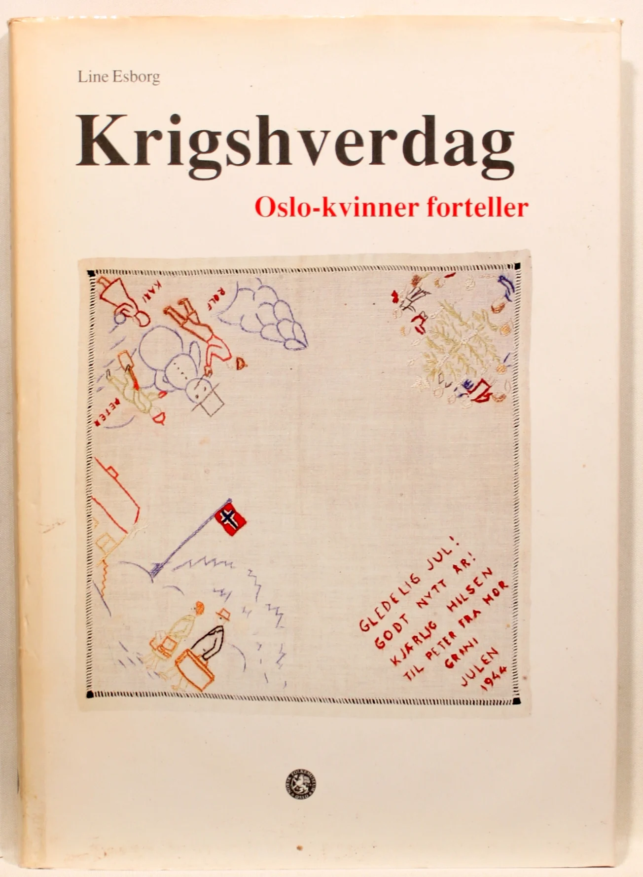 Krigshverdag. Oslo-kvinner forteller