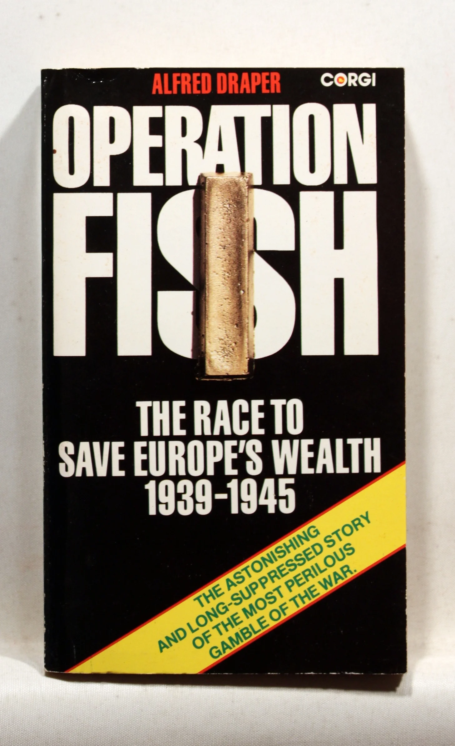 Operation Fish The Race to Save Europe’s Wealth 1939-1945