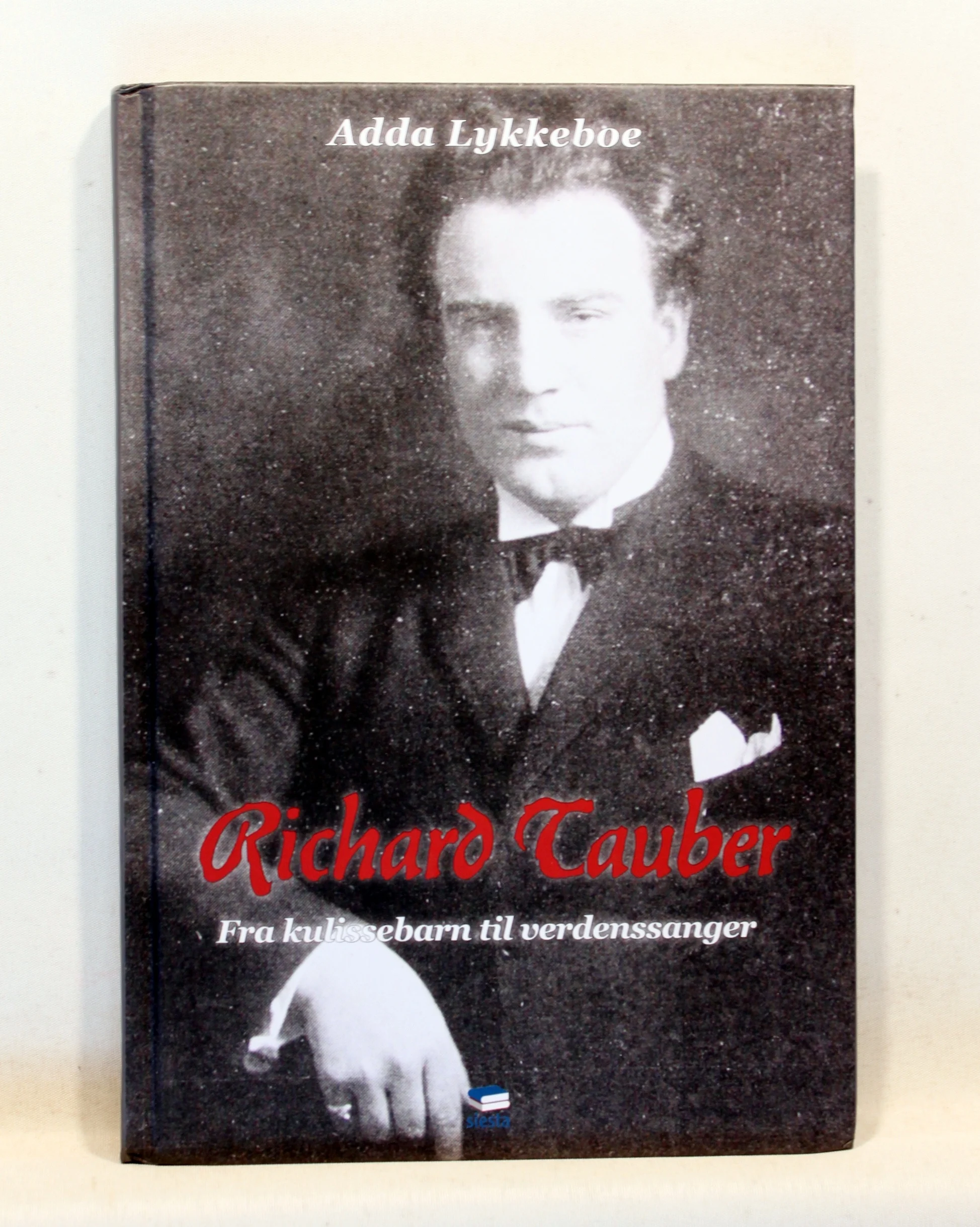 Richard Tauber. Fra kulissebarn til verdenssanger