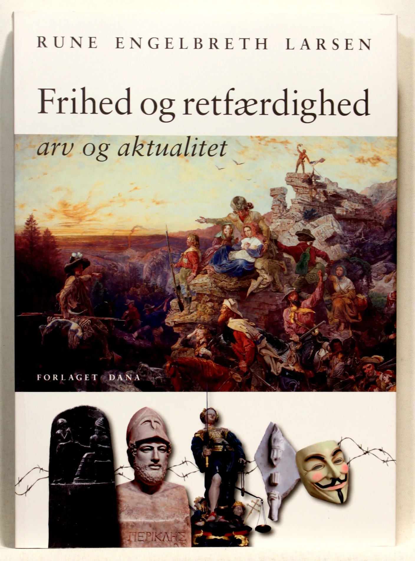 Frihed og retfærdighed – arv og aktualitet