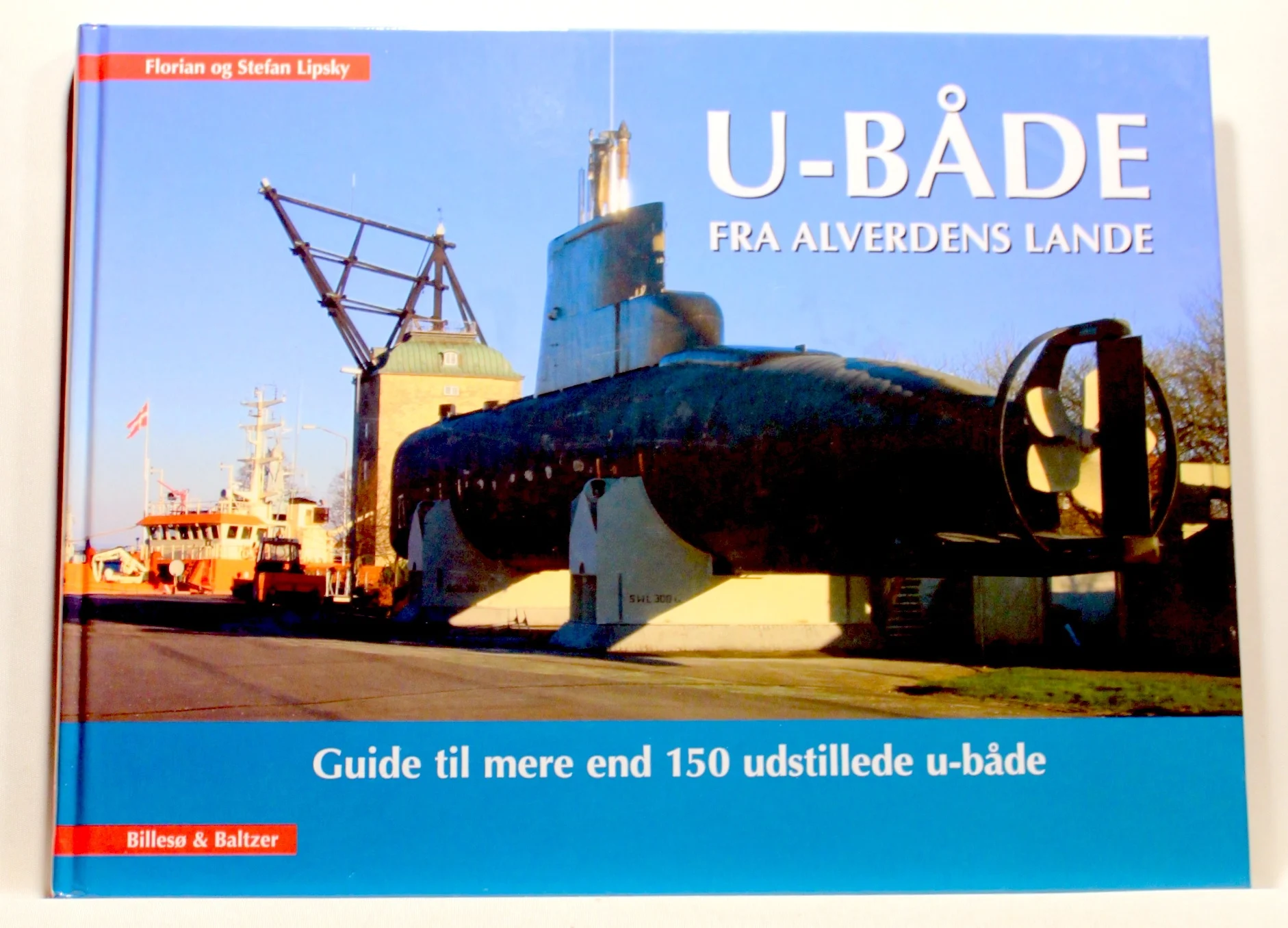 U-både fra alverdens lande. Guide til mere end 150 udstillede u-både