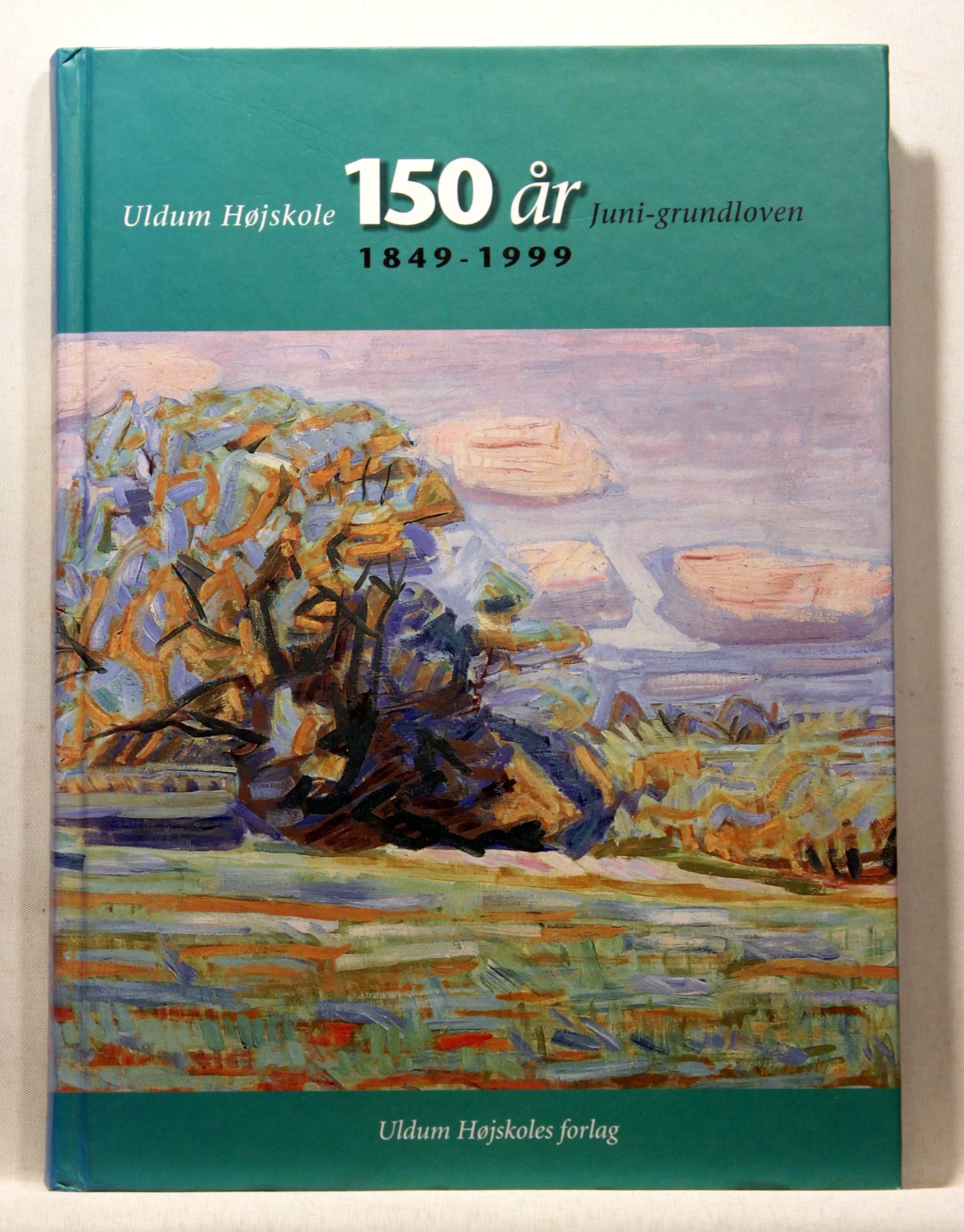150 år. Uldum Højskole 1849-1999 – Juni-grundloven 1849-1999