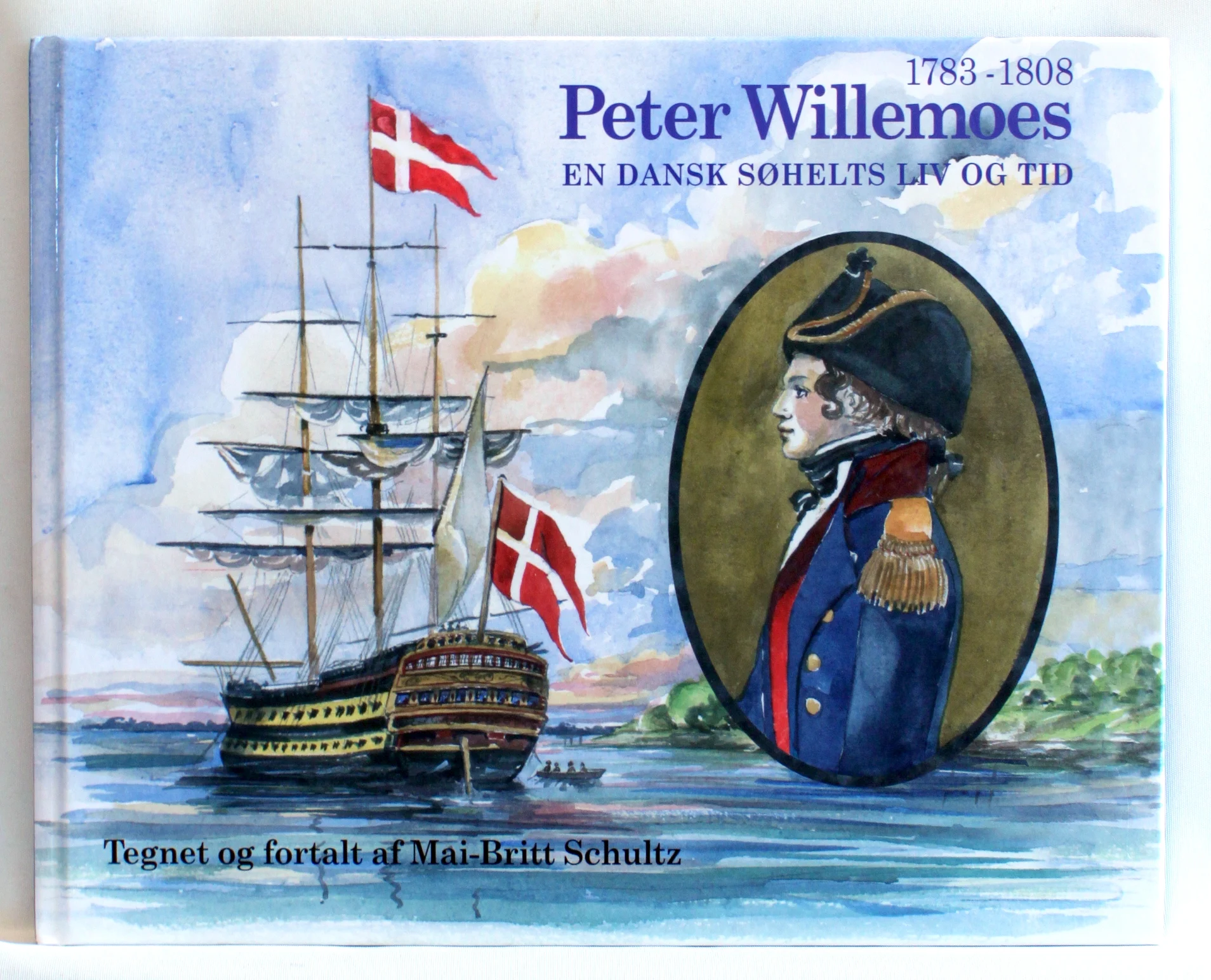 Peter Willemoes 1783-1808. En dansk søhelts liv og tid
