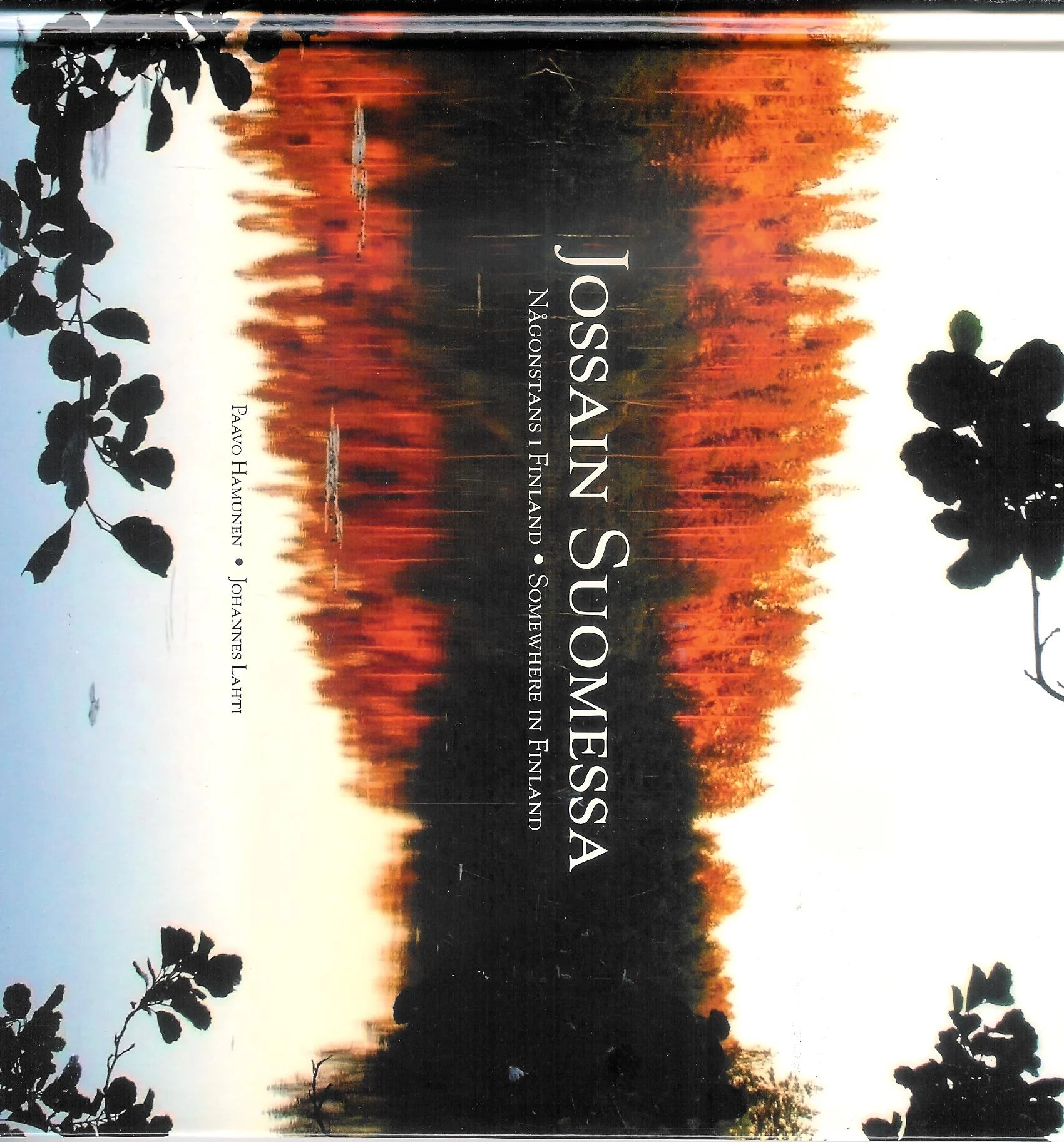 Jossain Suomessa – Någonstans i Finland – Somewhere in Finland