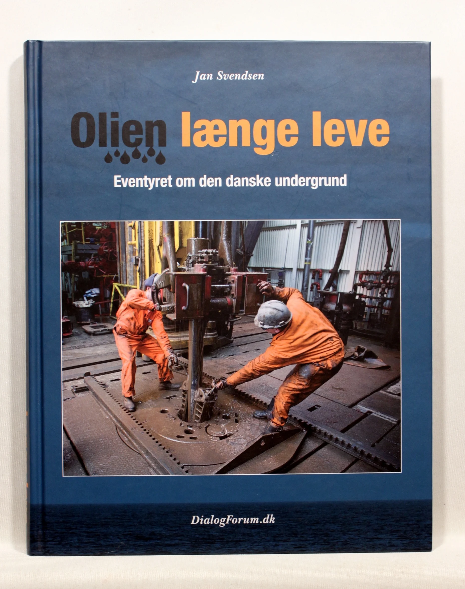 Olien længe leve Eventyret om den danske undergrund