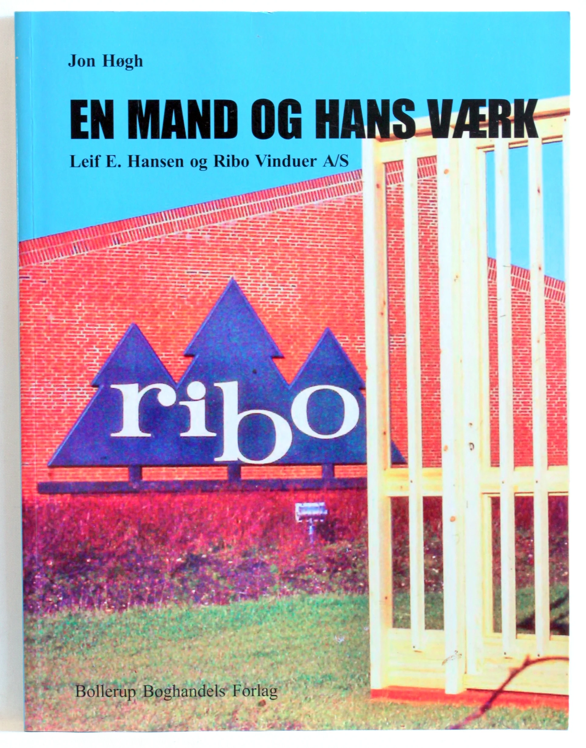 En mand og hans værk. Leif E. Hansen og Ribo Vinduer A/S