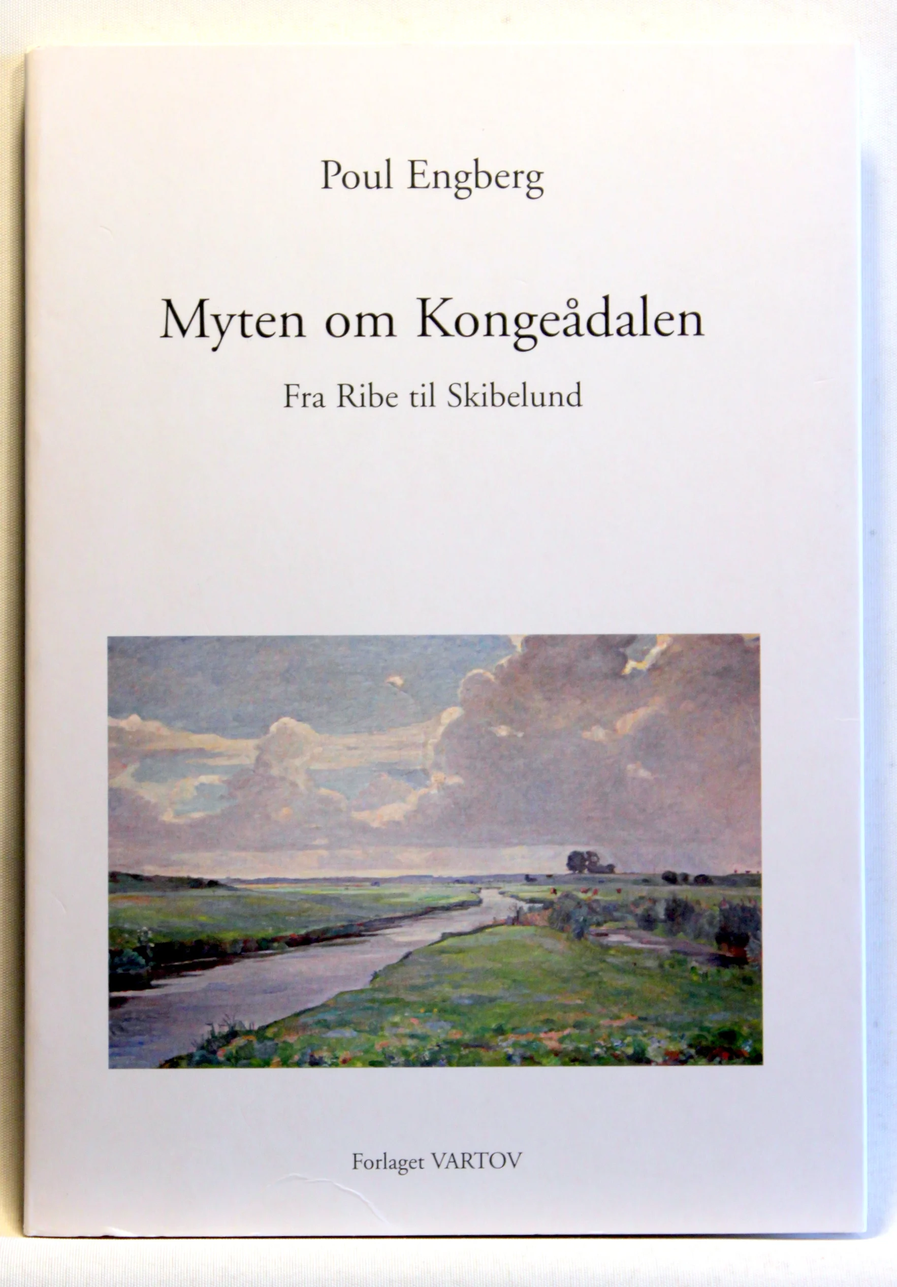 Myten om Kongeådalen. Fra Ribe til Skibelund