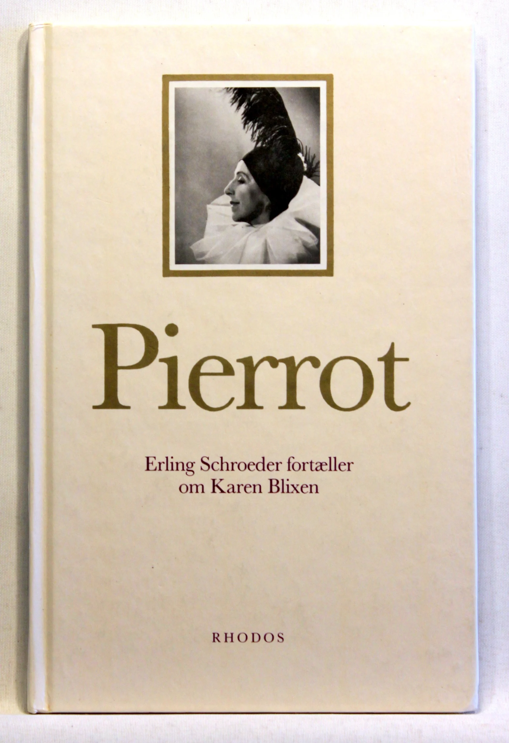 Pierrot. Erling Schroeder fortæller om Karen Blixen