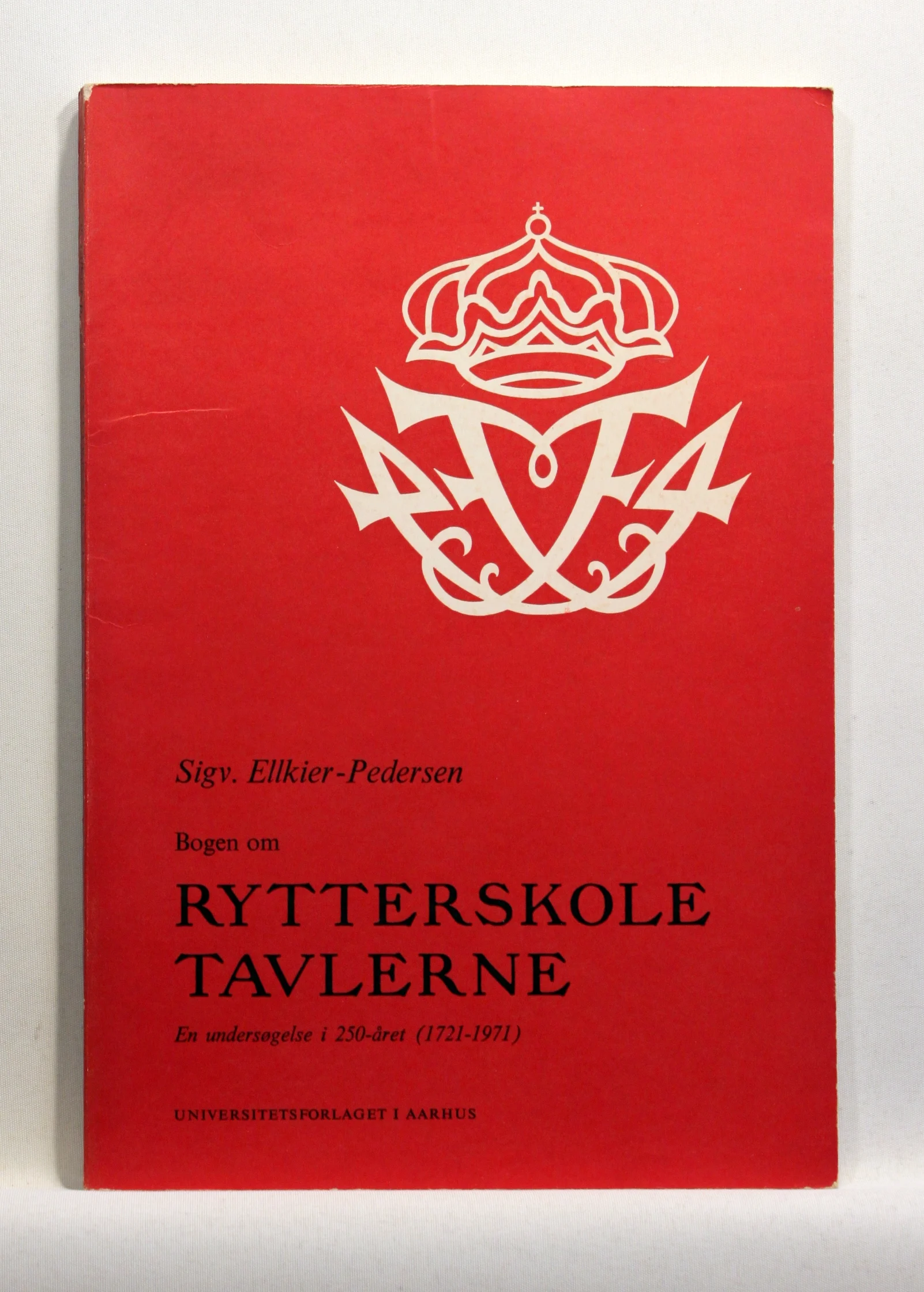 Bogen om rytterskoletavlerne. En undersøgelse i 250-året (1721-1971)