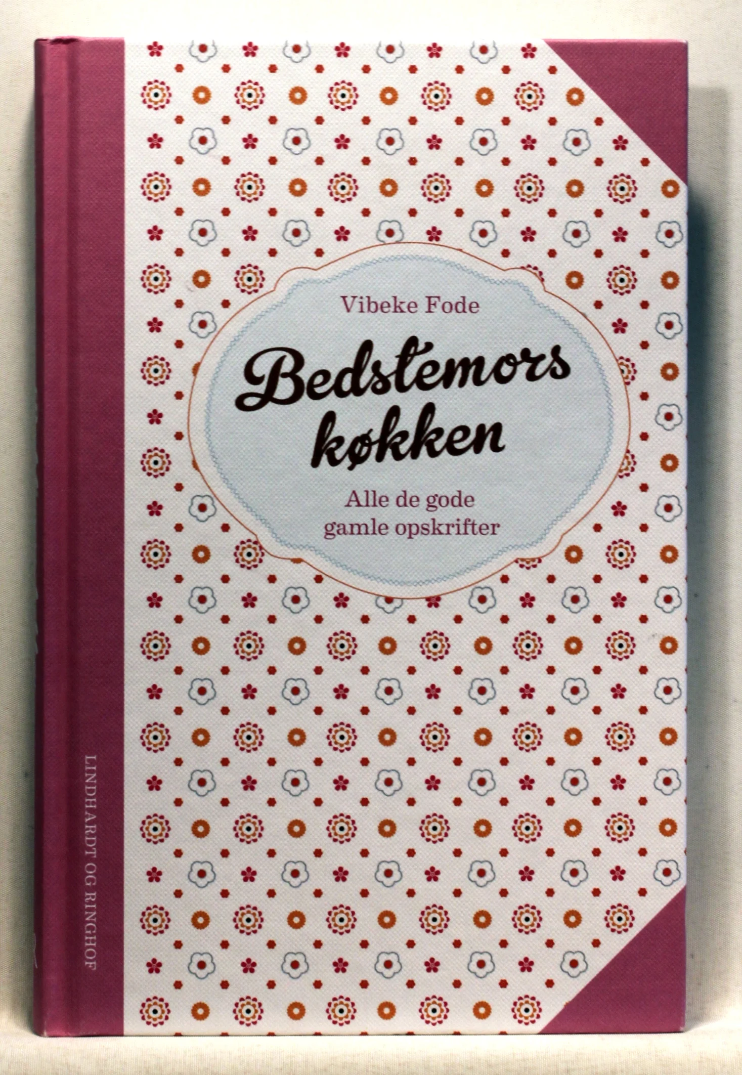 Bedstemors køkken. Alle de gode, gamle opskrifter
