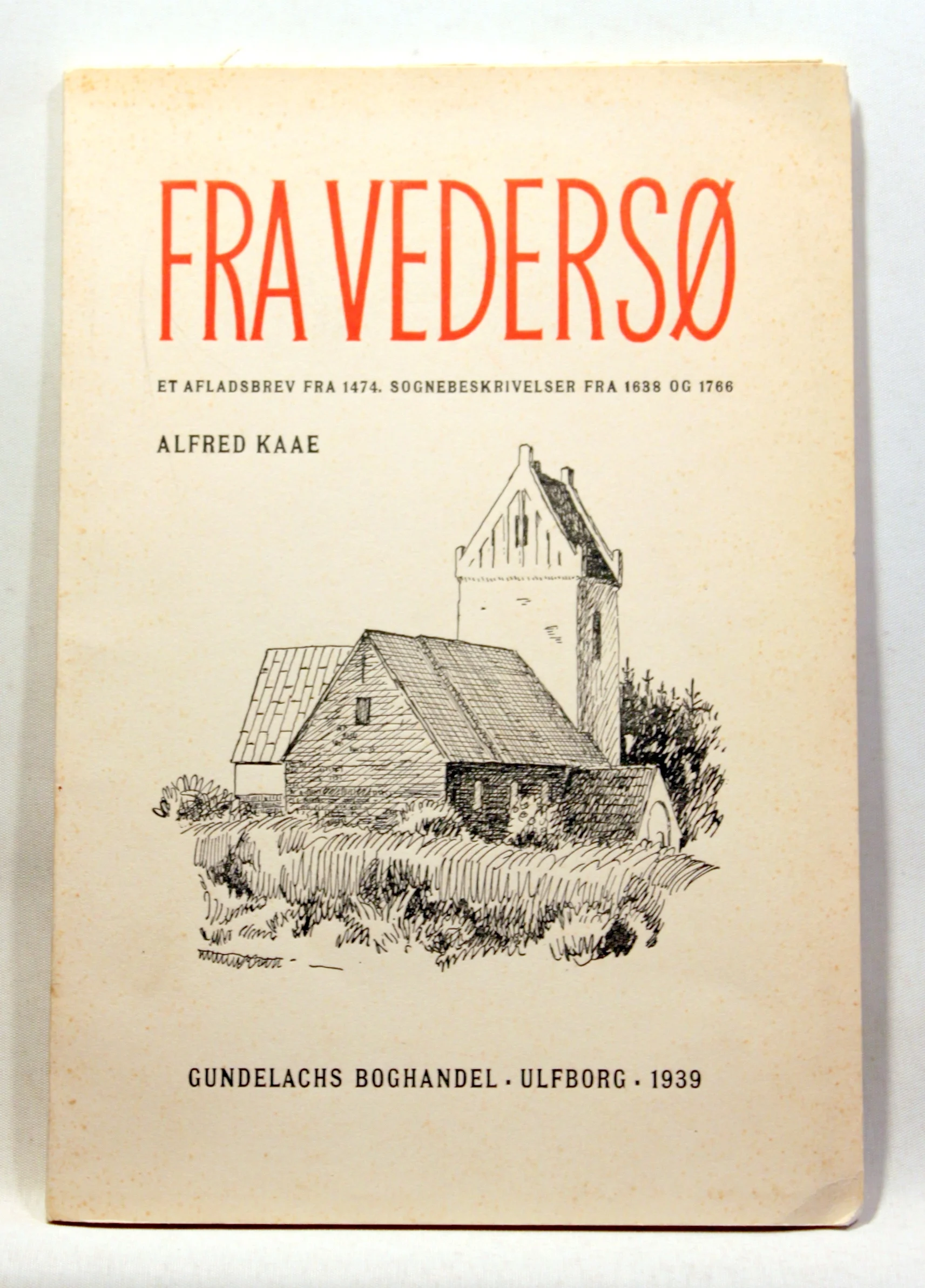Fra Vedersø. Et Afladsbrev fra 1474. Sognebekrivelser fra 1638 og 1766