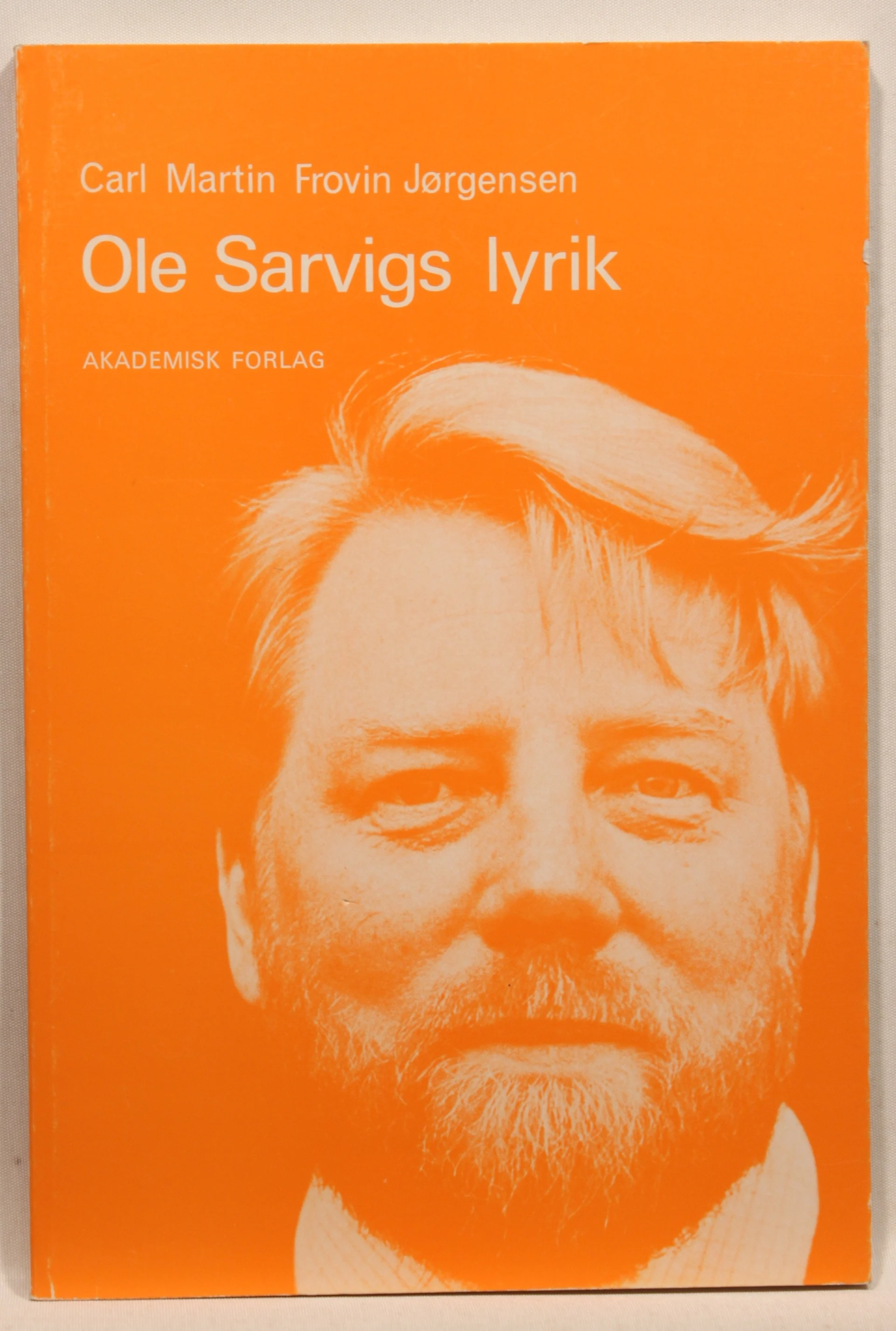 Ole Sarvigs lyrik. En belysning af “stedet”, “mennesket” og “billedet”