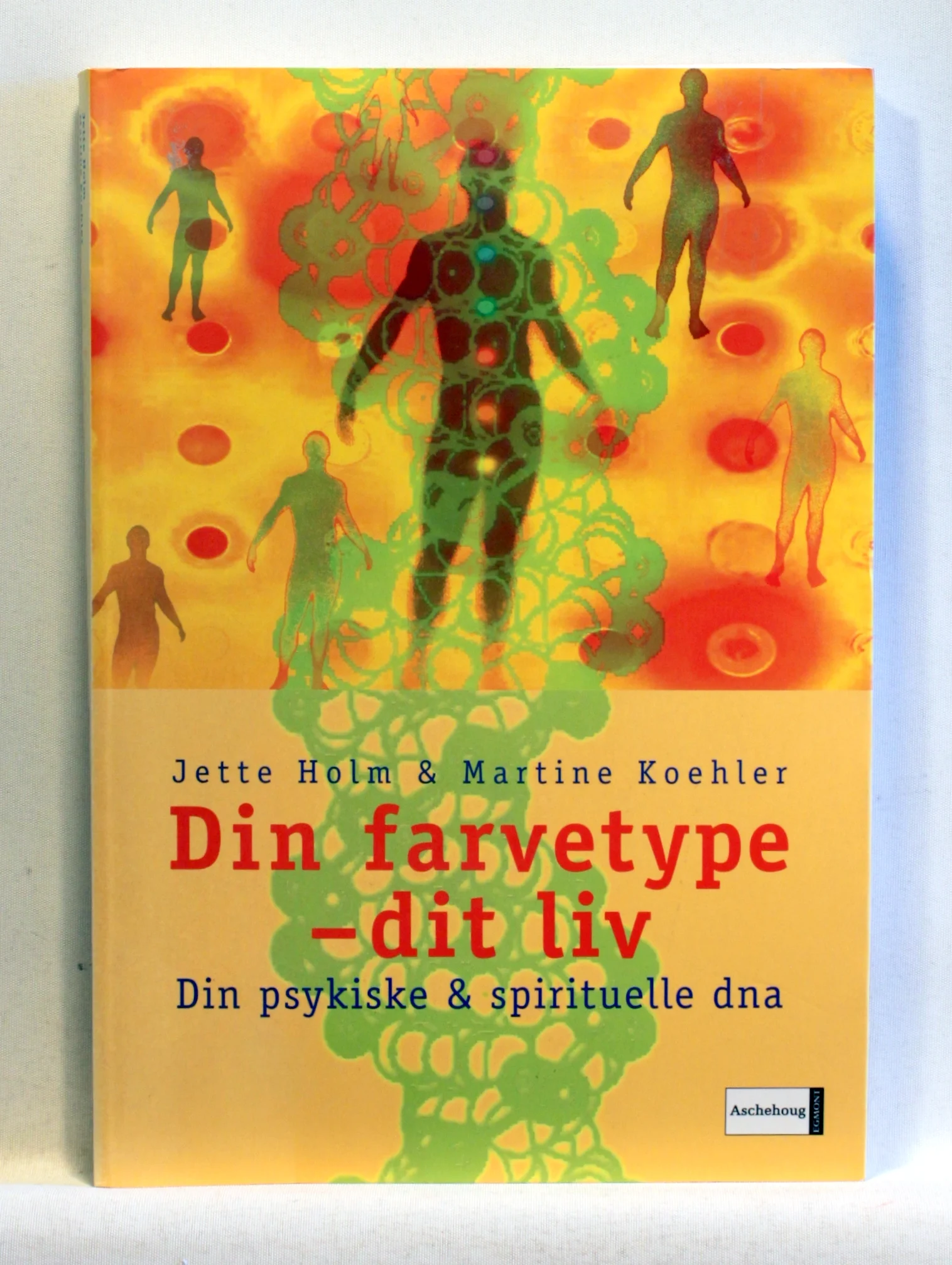 Din farvetype – dit liv. Din psykiske & spirituelle dna