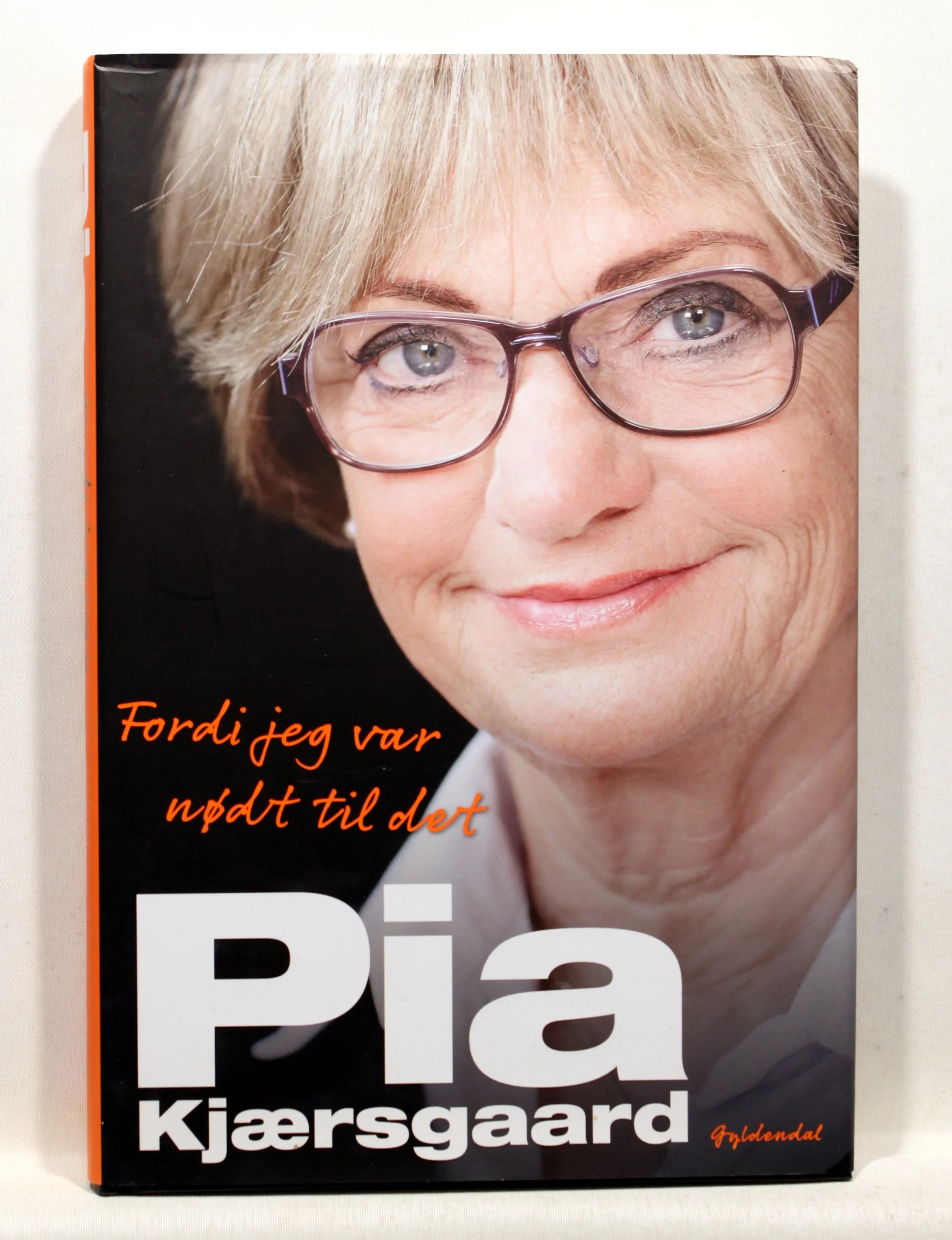 Pia Kjærsgaard. Fordi jeg var nødt til det