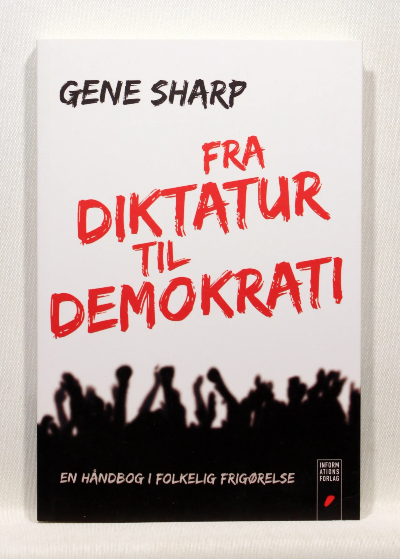 Fra Diktatur til Demokrati. En håndbog i folkelig frigørelse