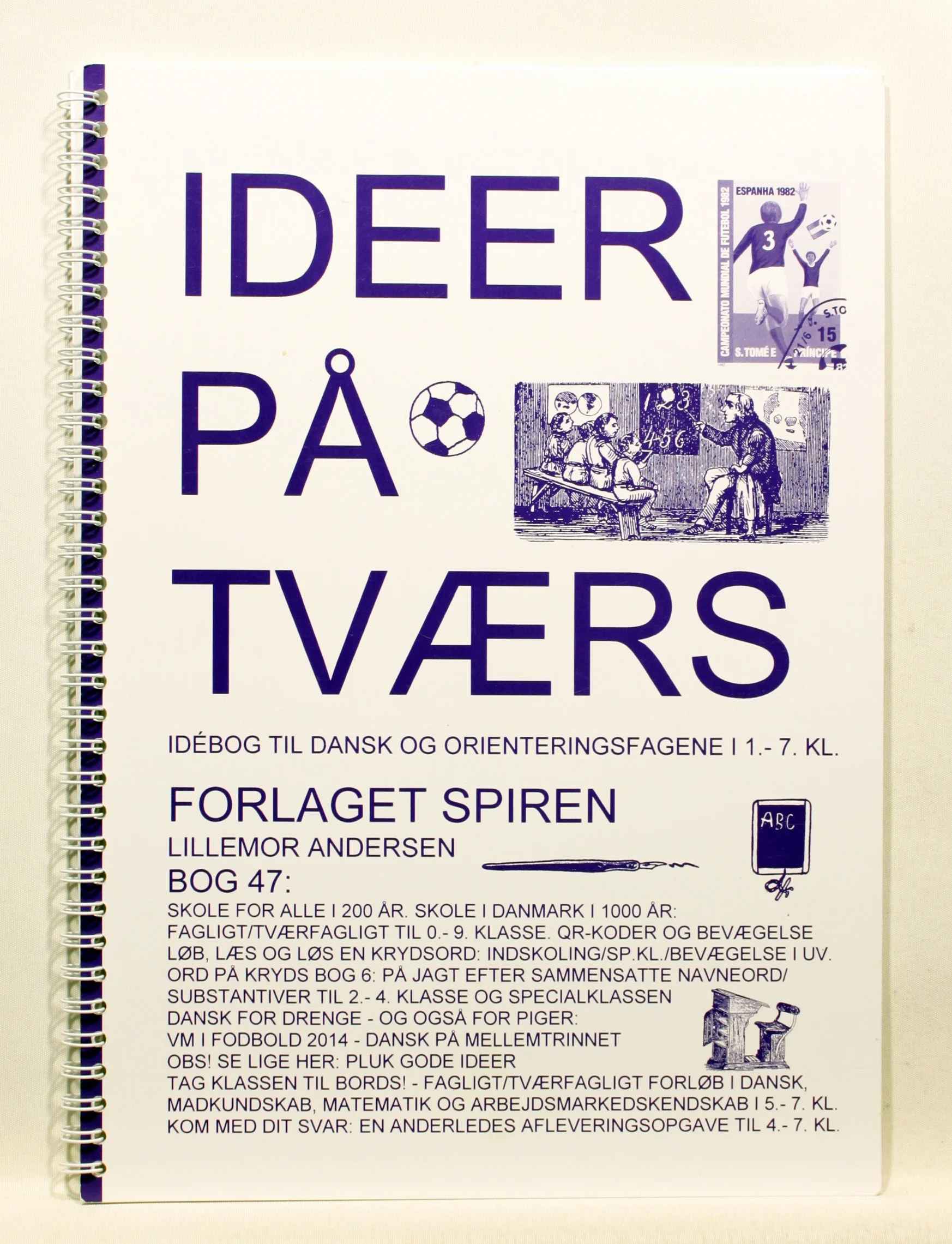 Ideer på tværs Idébog til Dansk og Orientering i 1.-7. kl.